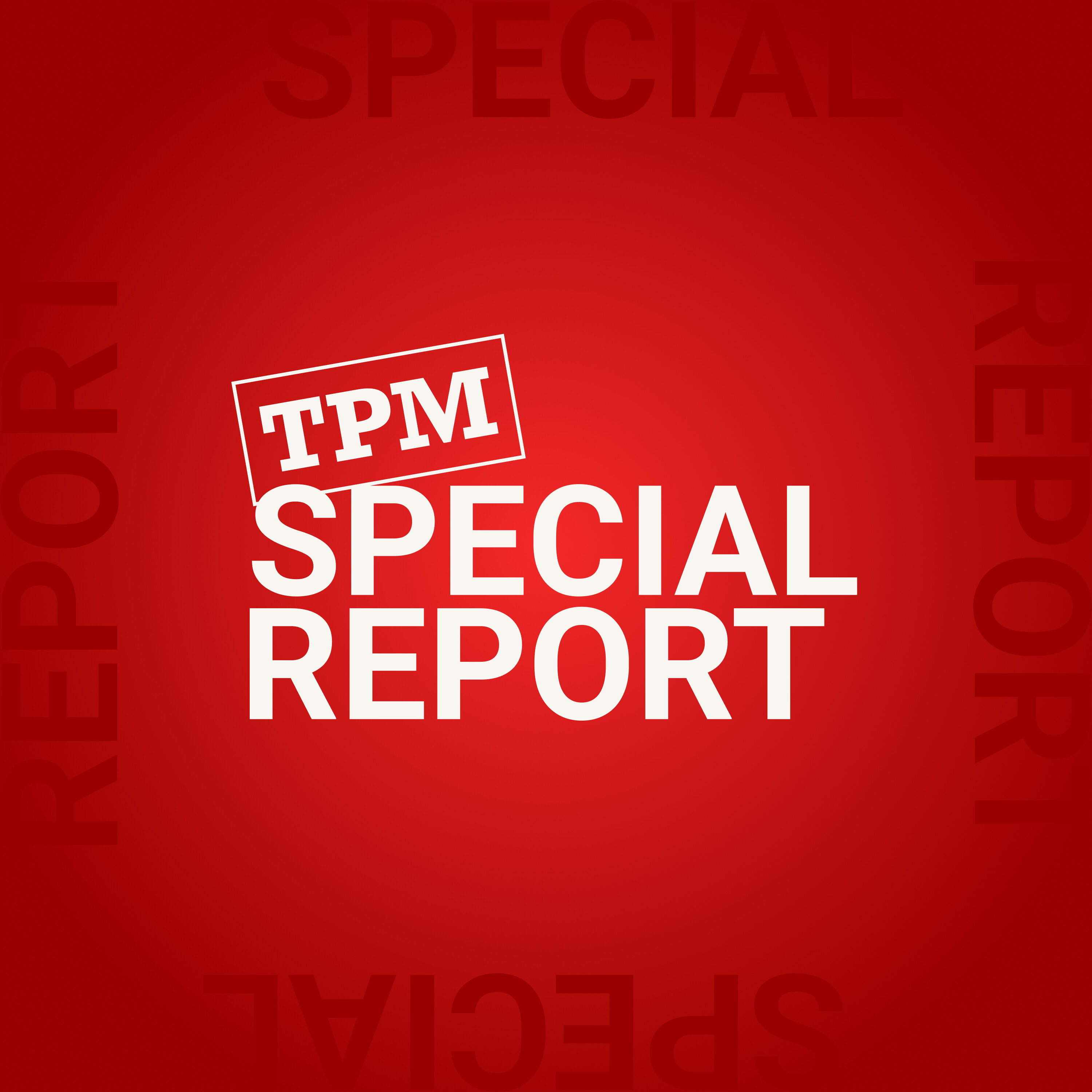 TPM Special Report