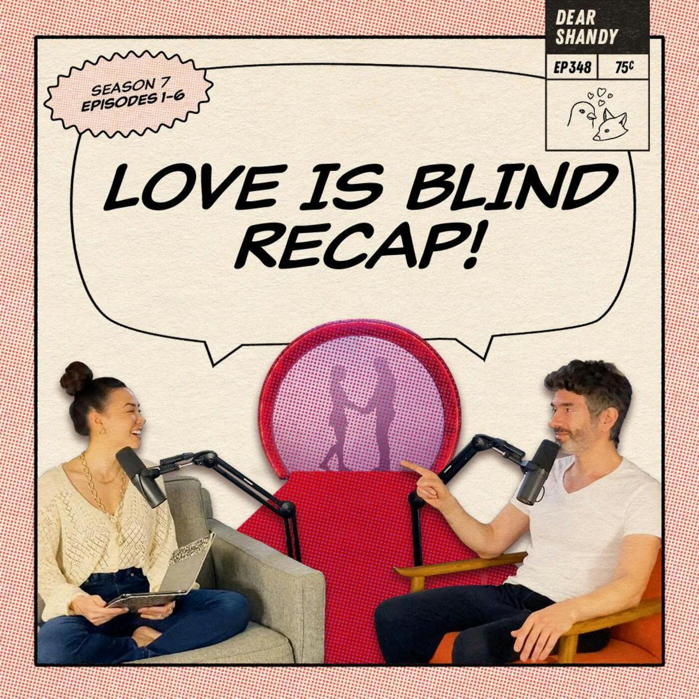 Love Is Blind Recap: Eps 1-6 | The Pods To Mexico - Ep 348