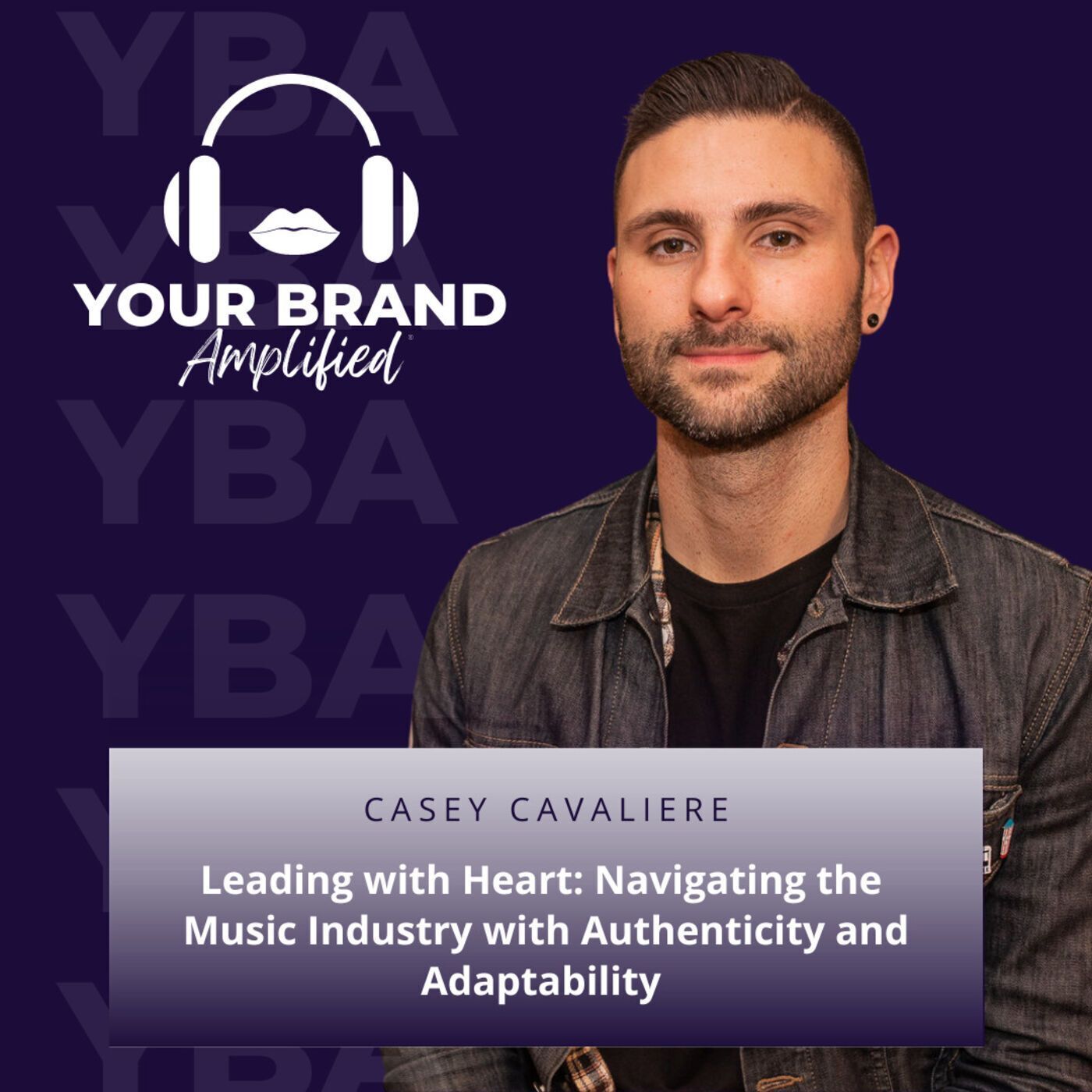 S E155: Leading with Heart: Navigating the Music Industry with Authenticity and Adaptability - A Conversation with Casey Cavaliere episode artwork
