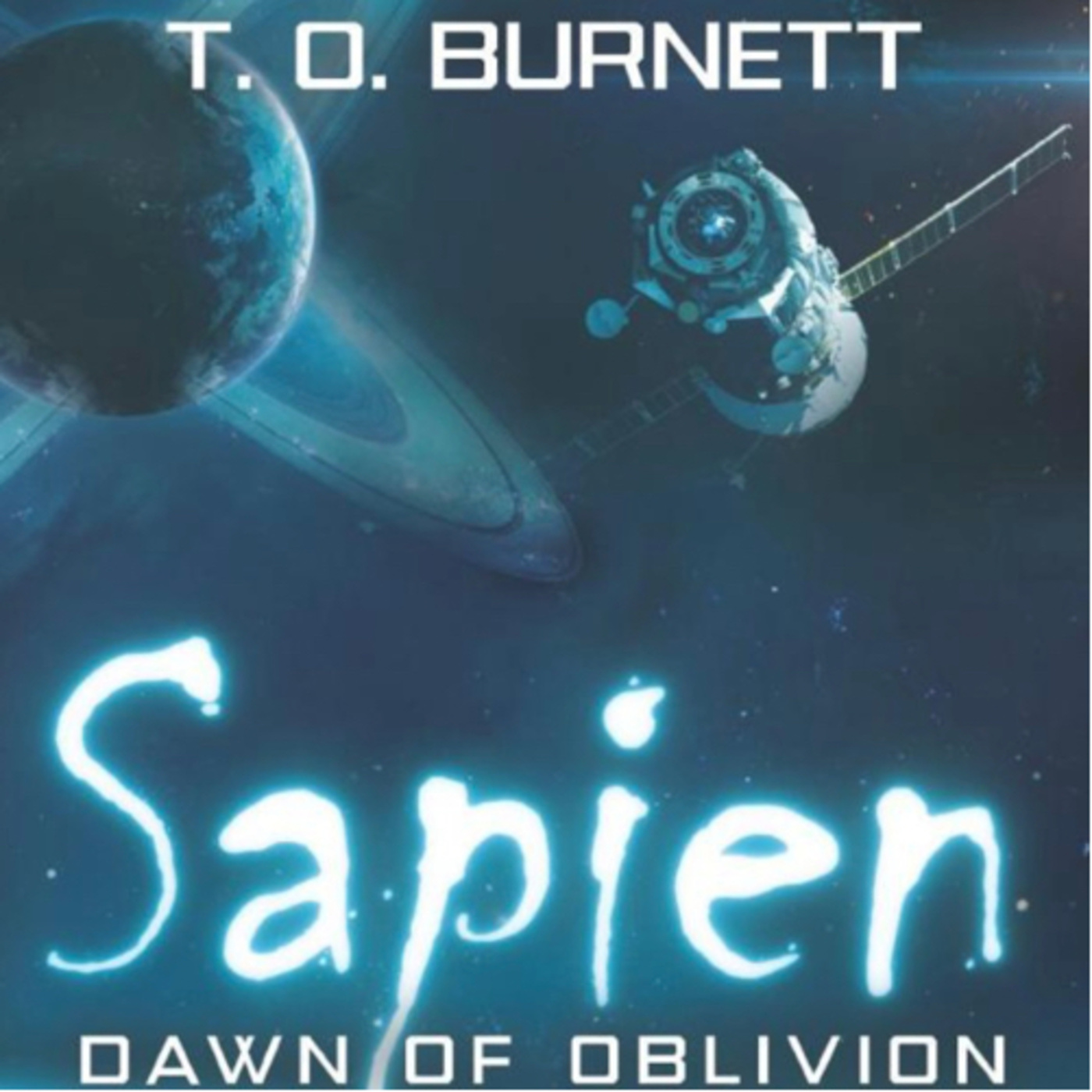 Sapien : Dawn of Oblivion by T.O Burnett