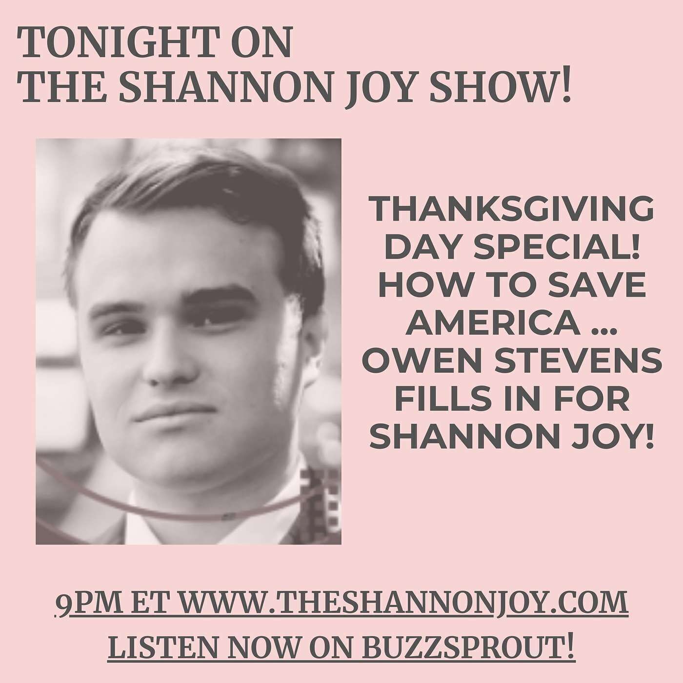 Thanksgiving Day!  How To Save America With Owen Stevens Filling In For Shannon Joy!