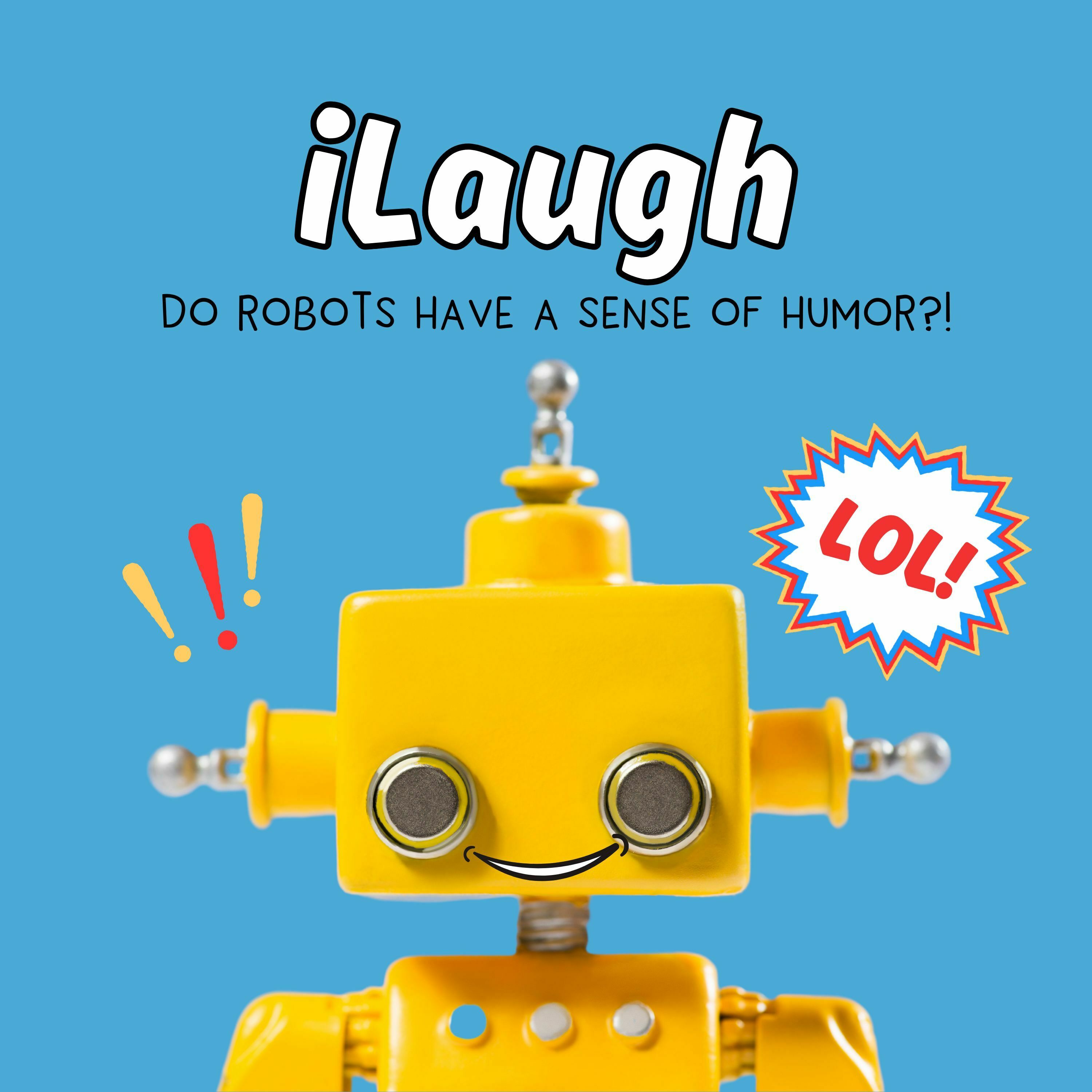 iLaugh: Do Robots Have a Sense of Humor?! (11/13/23)