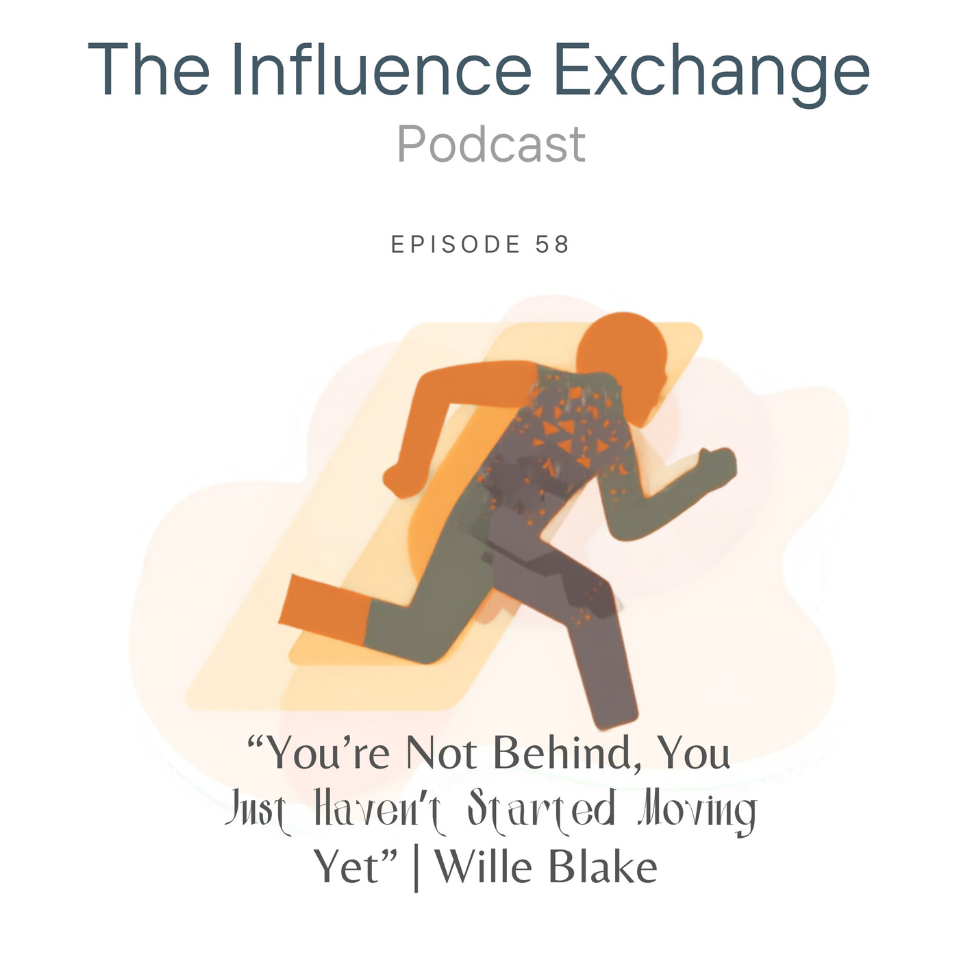 You’re Not Behind, You Just Haven’t Started Moving Yet | Willie Blake