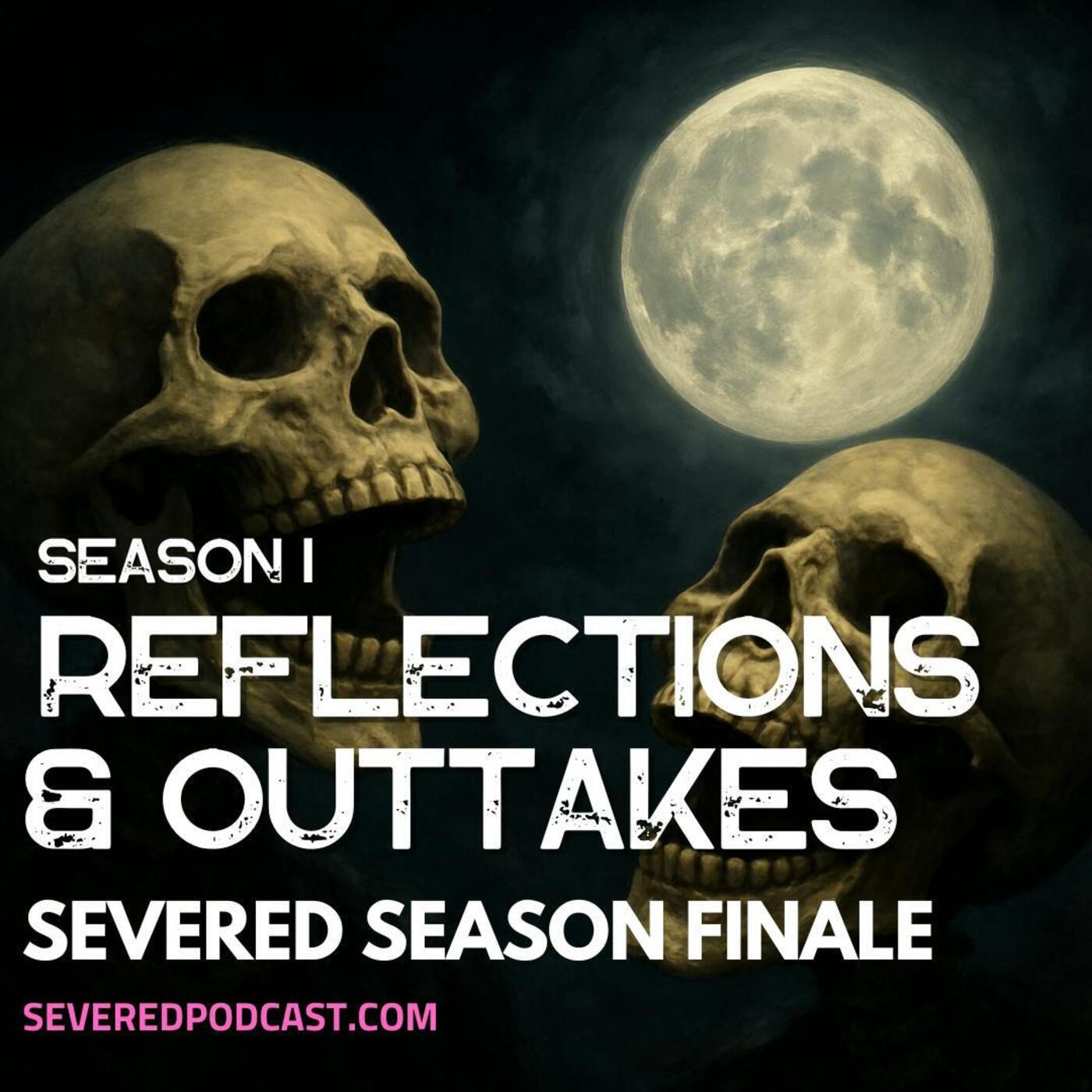 Bonus: Season 1 Reflections & Outtakes
