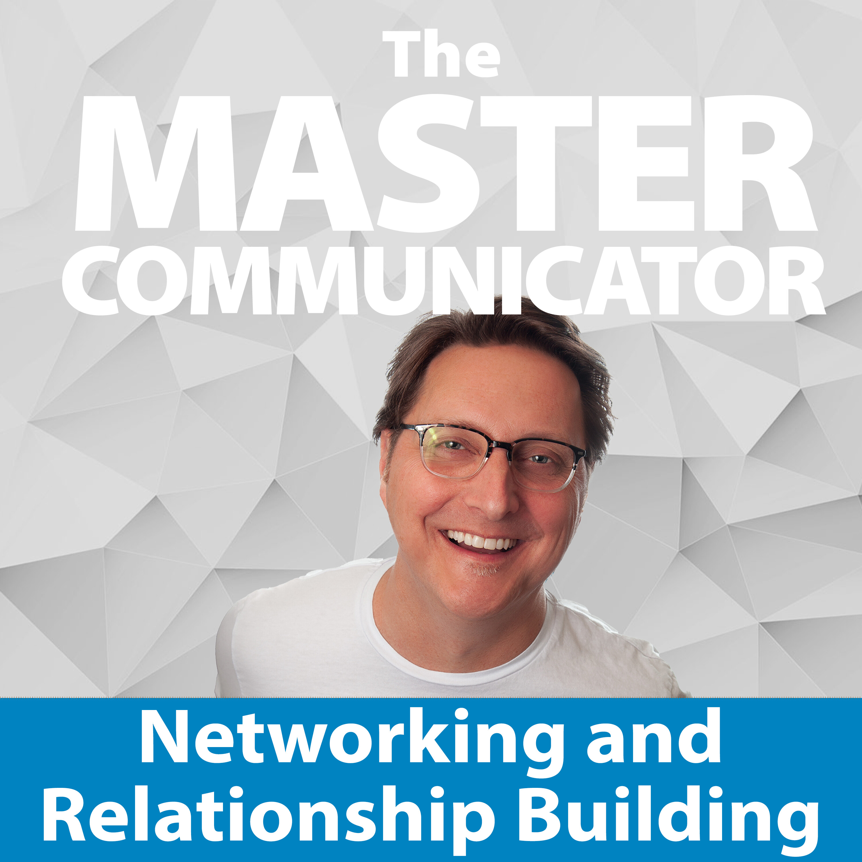 52: Networking and Relationship Building