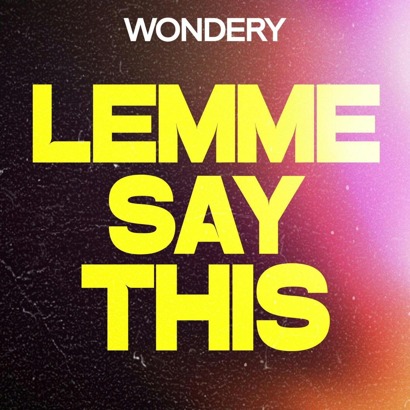 Introducing: Lemme Say This