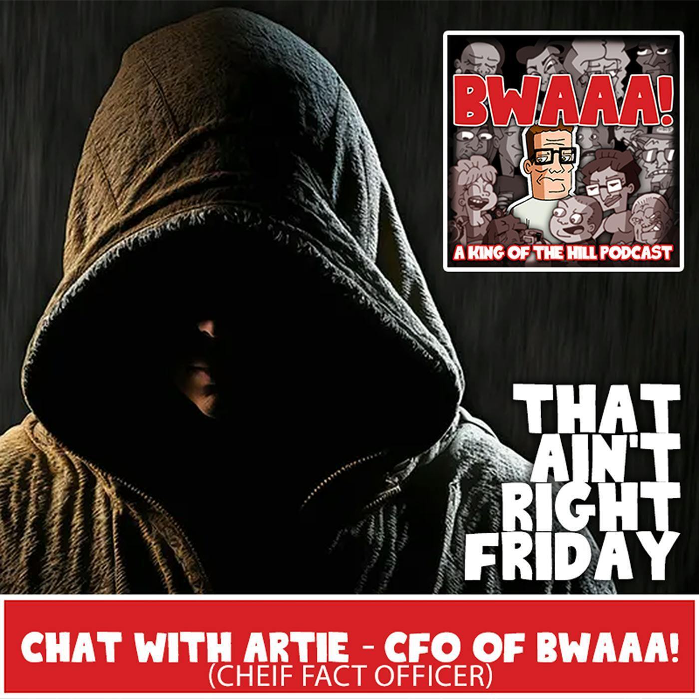 That Ain't Right Friday: Chat with CFO (chief fact officer) Artie