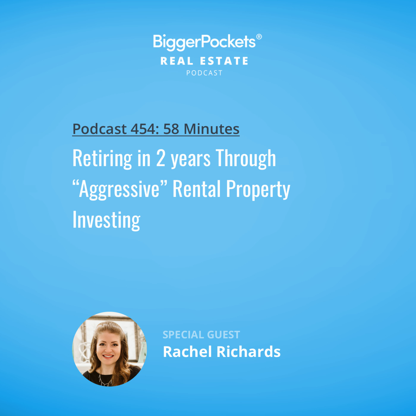Retiring in 2 years Through “Aggressive” Rental Property Investing with Rachel Richards