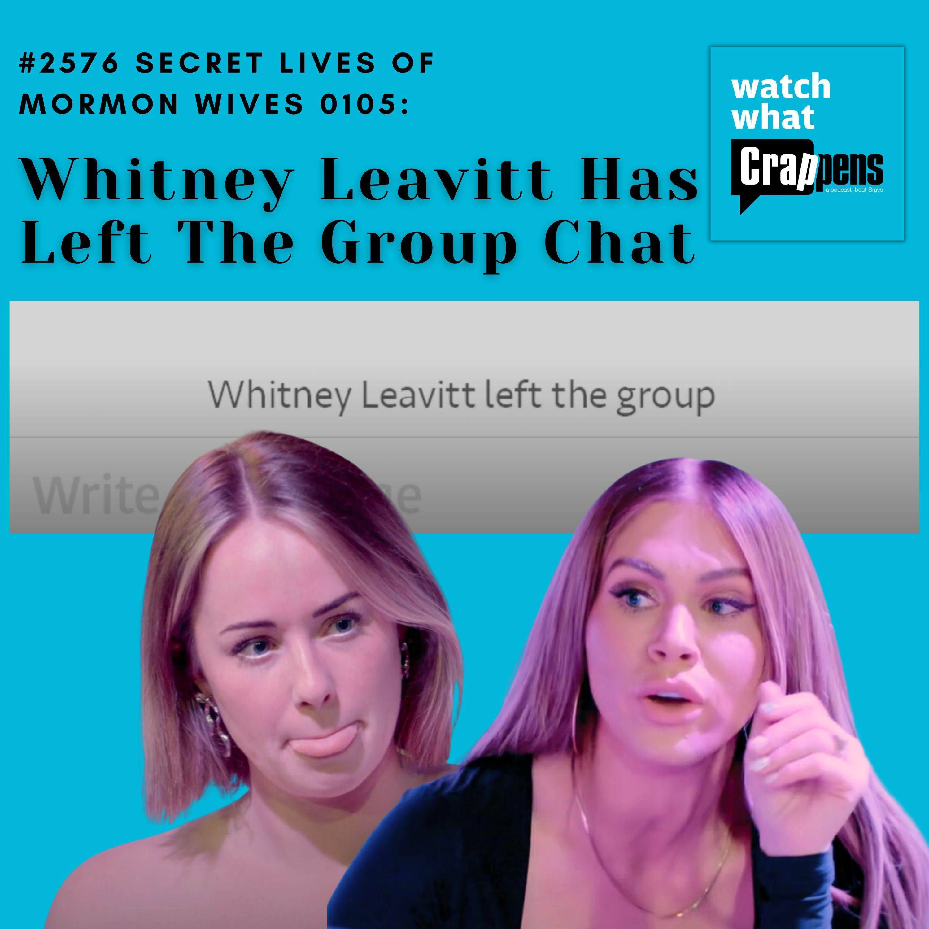 #2576 Secret Lives of Mormon Wives 0105: Whitney Leavitt Has Left The Group Chat