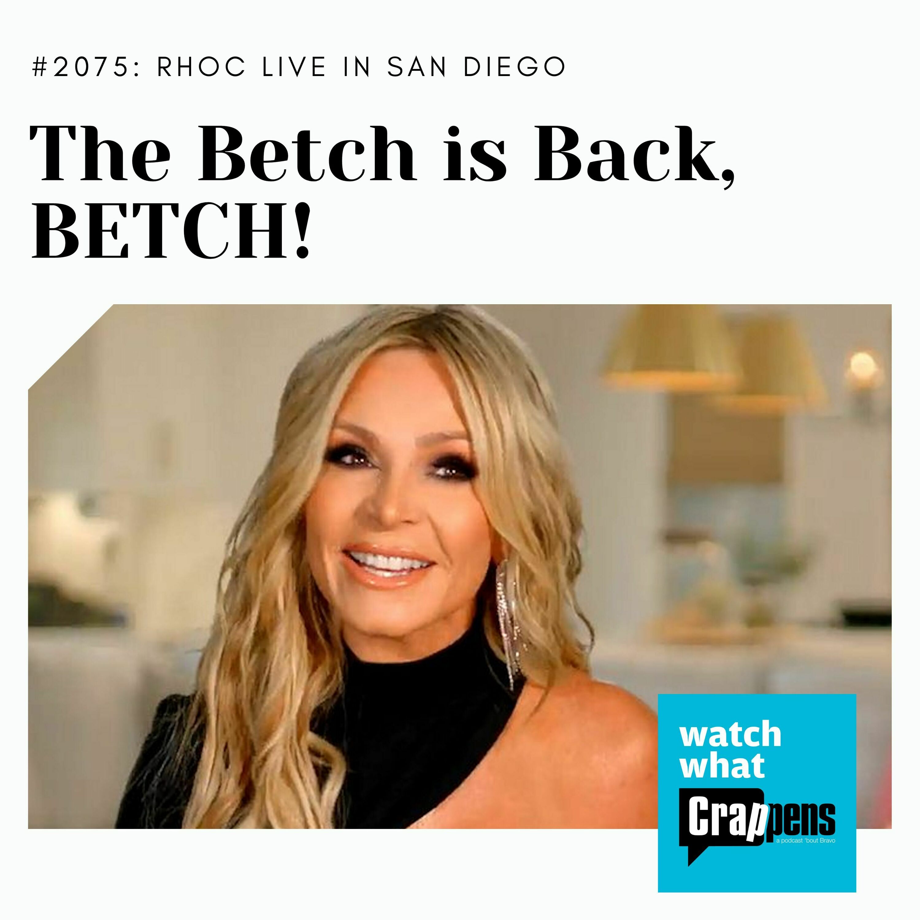 RHOC Live in San Diego: The Betch is Back, Betch!