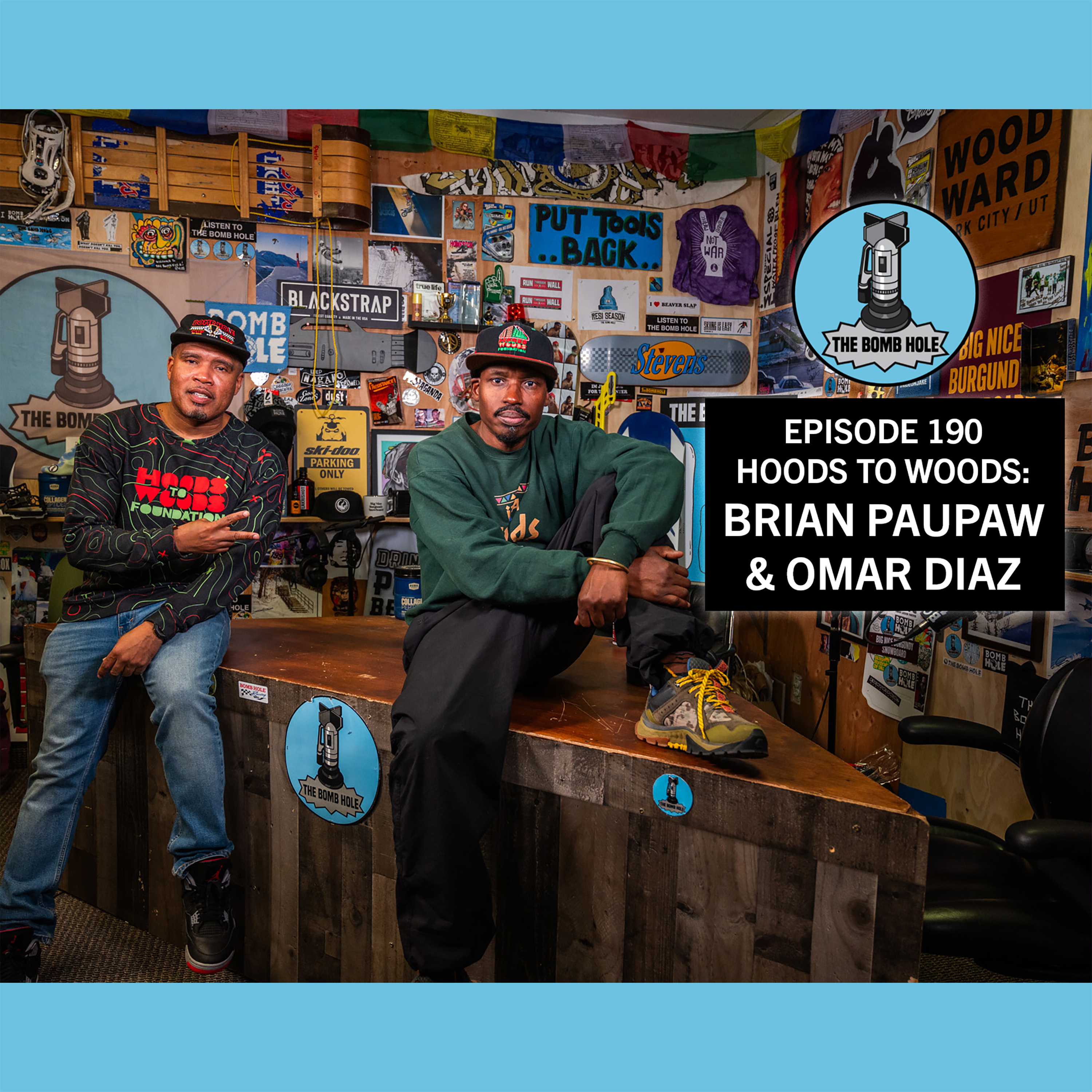 Hoods to Woods: Brian Paupaw & Omar Diaz | The Bomb Hole Episode 190