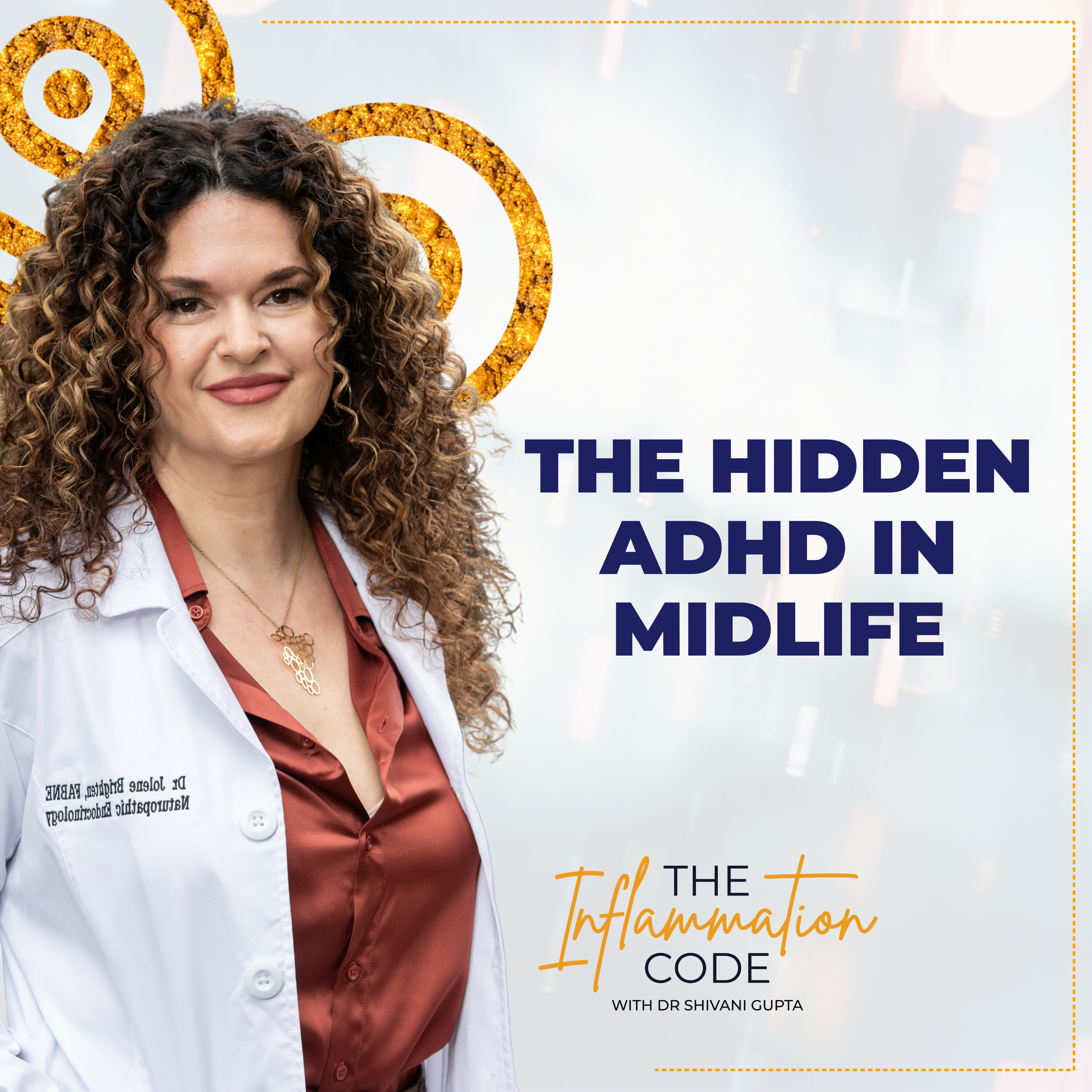 ADHD or Perimenopause? Why Your Brain Feels Different in Midlife with Dr. Jolene Brighten