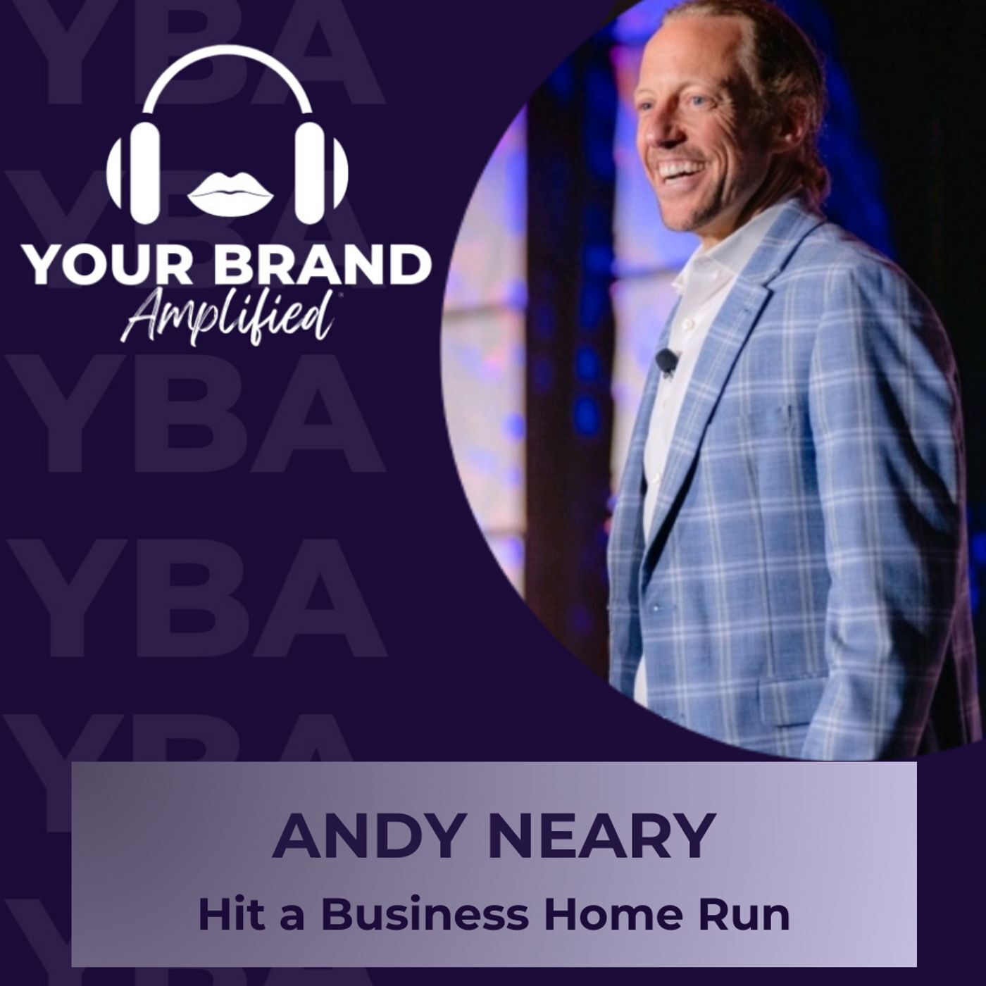 S E337: Andy Neary on Striking Out Fear to Hit a Business Home Run episode artwork