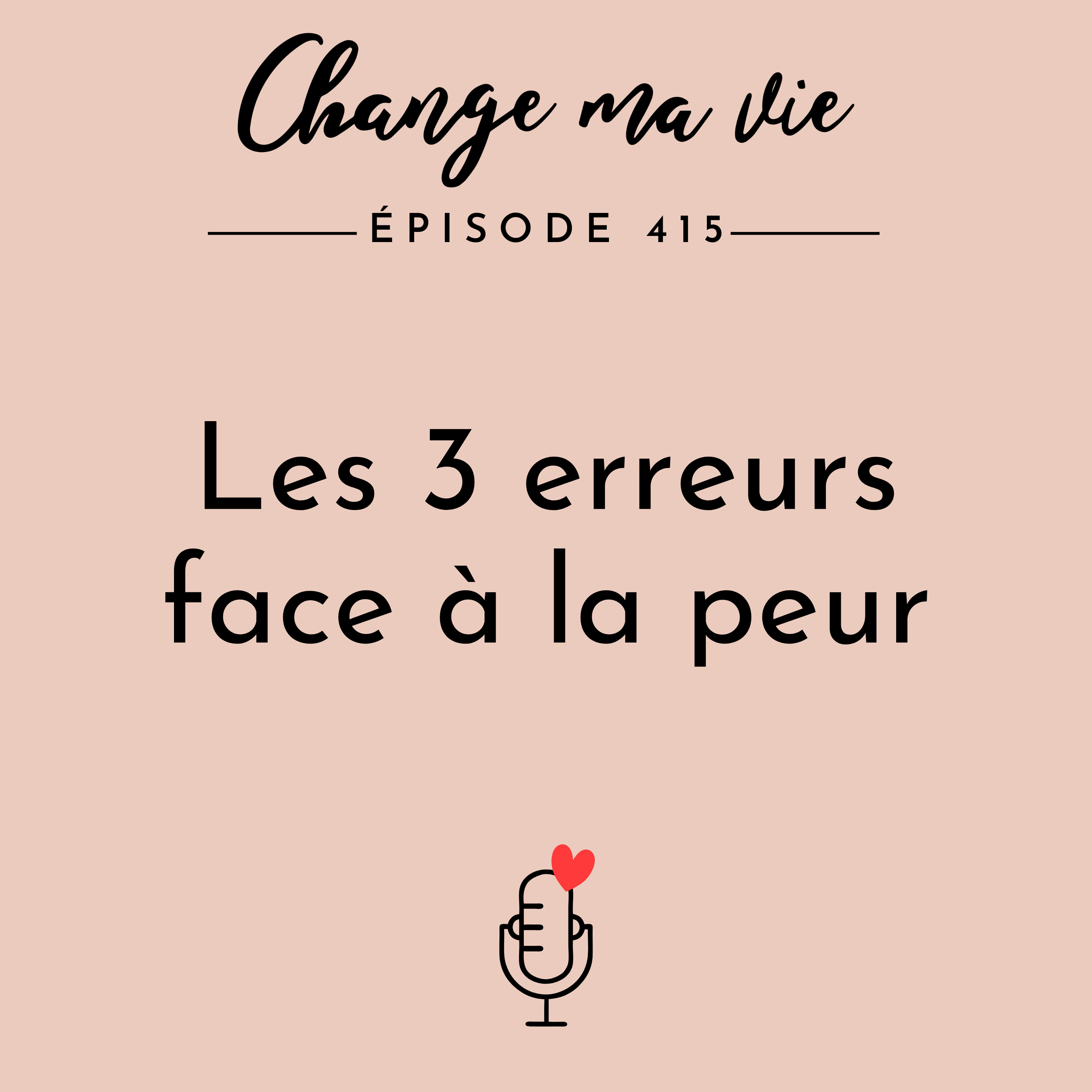 Les 3 erreurs face à la peur