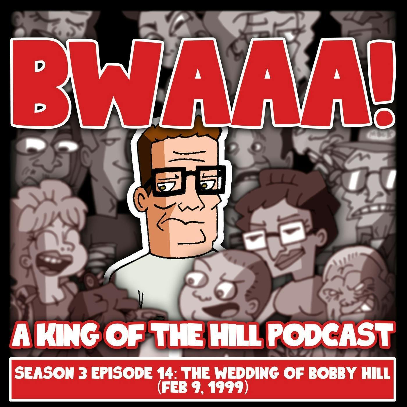 Season 3 Episode 14: The Wedding Of Bobby Hill (Feb 9, 1999)