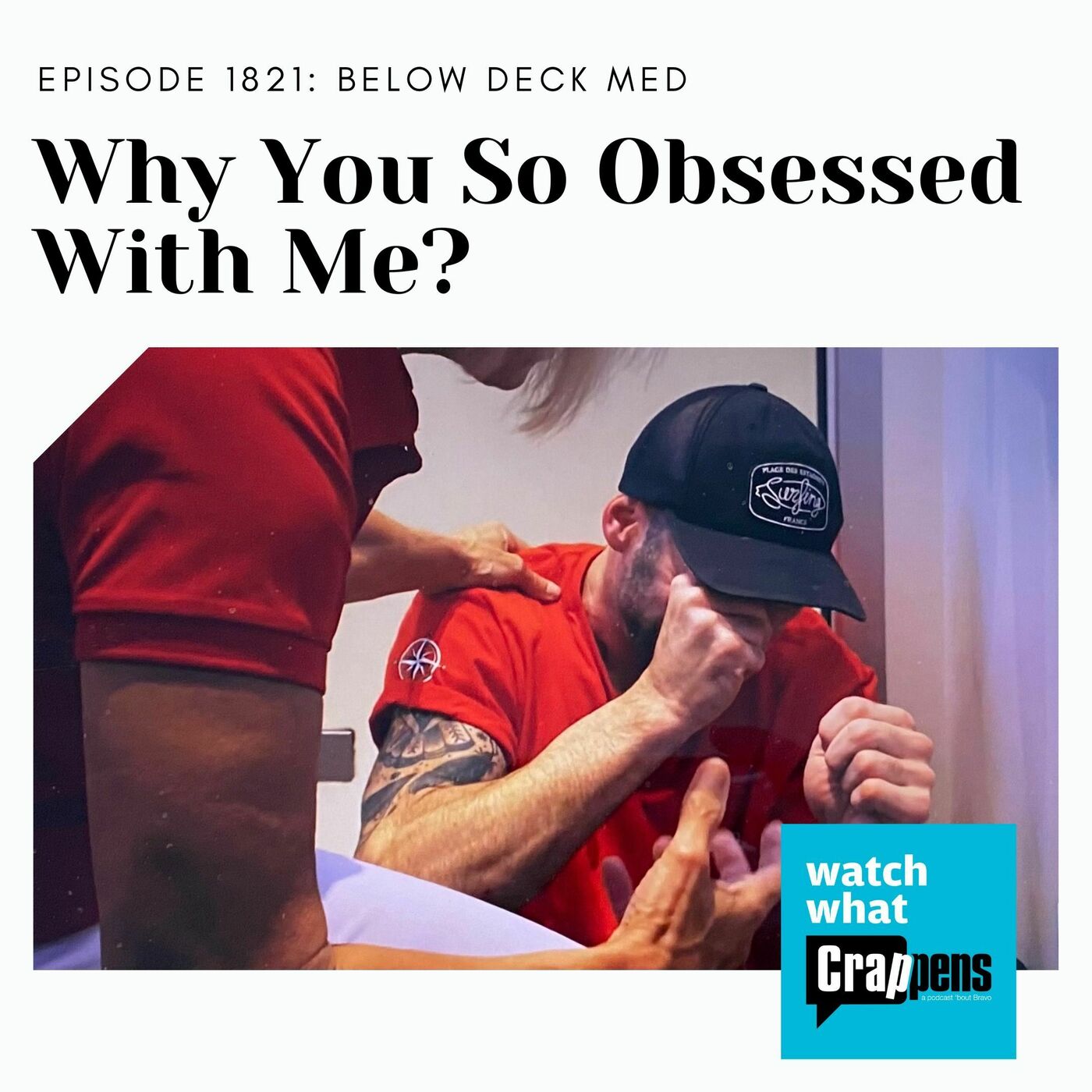 BelowDeckMed: Why You So Obsessed With Me?