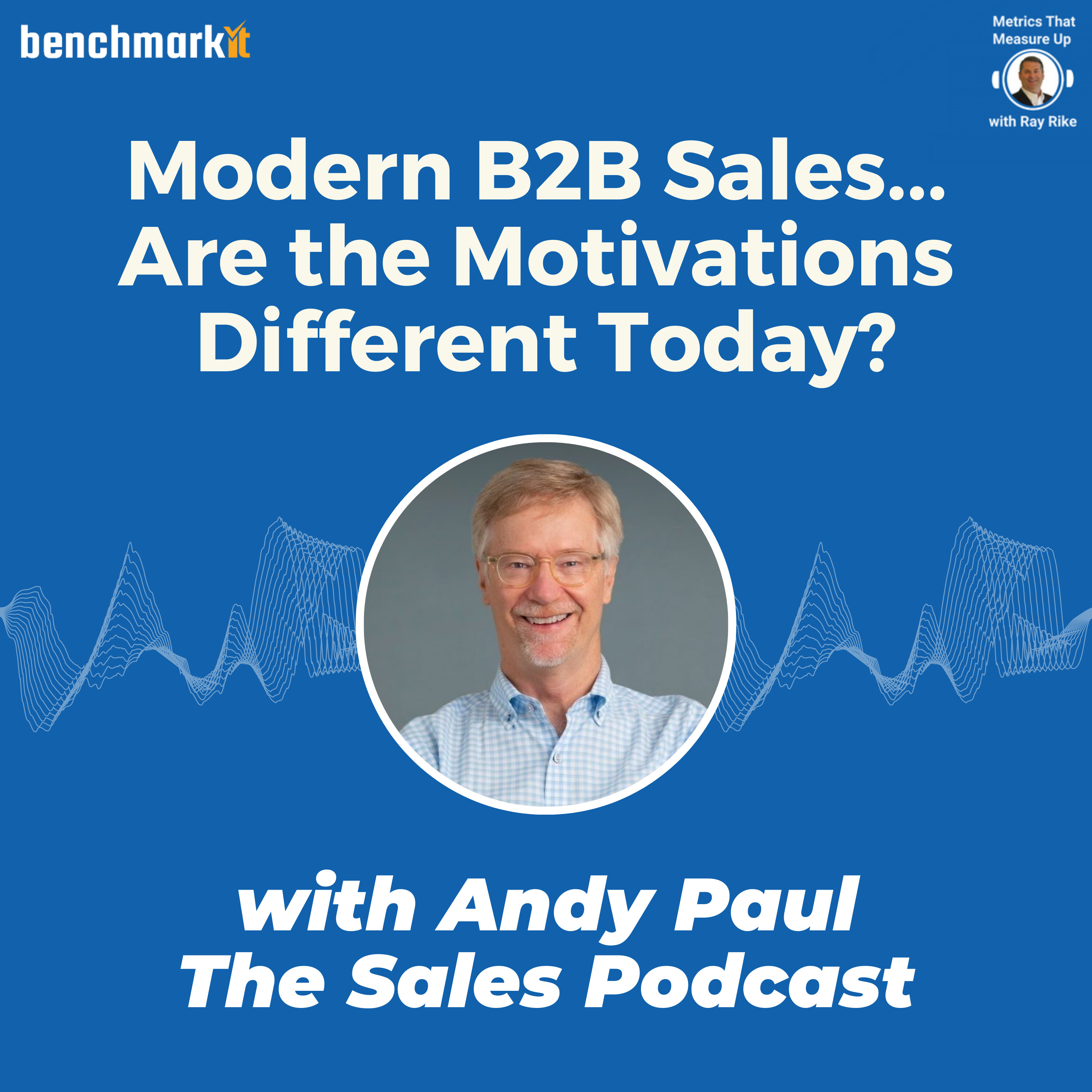 Modern B2B Selling - Are the motivations different today?  - with Andy Paul, RingDNA
