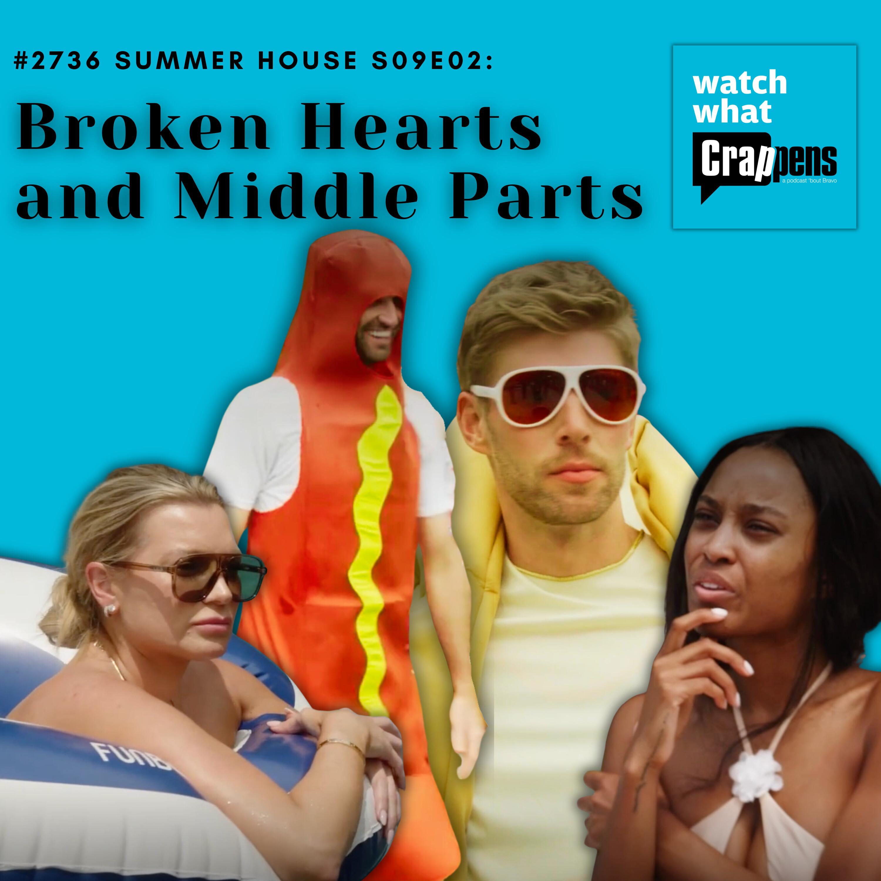 #2736 Summer House S09E02: Broken Hearts and Middle Parts