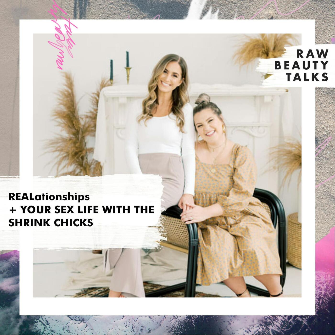 REALationships + Your Sex Life with The Shrink Chicks episode artwork