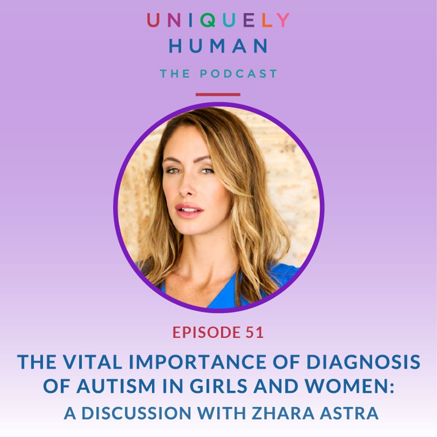 The Vital Importance of Diagnosis of Autism in Girls and Women: A Discussion with Zhara Astra - podcast episode cover