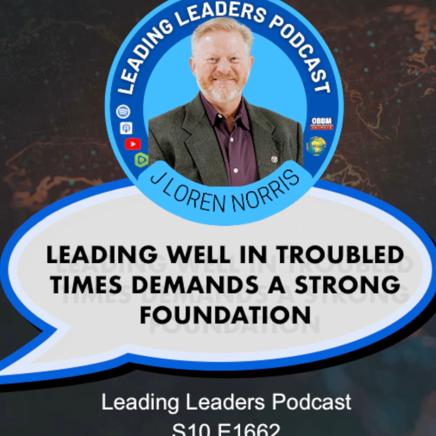 LEADING WELL IN TROUBLED TIMES DEMANDS A STRONG FOUNDATION