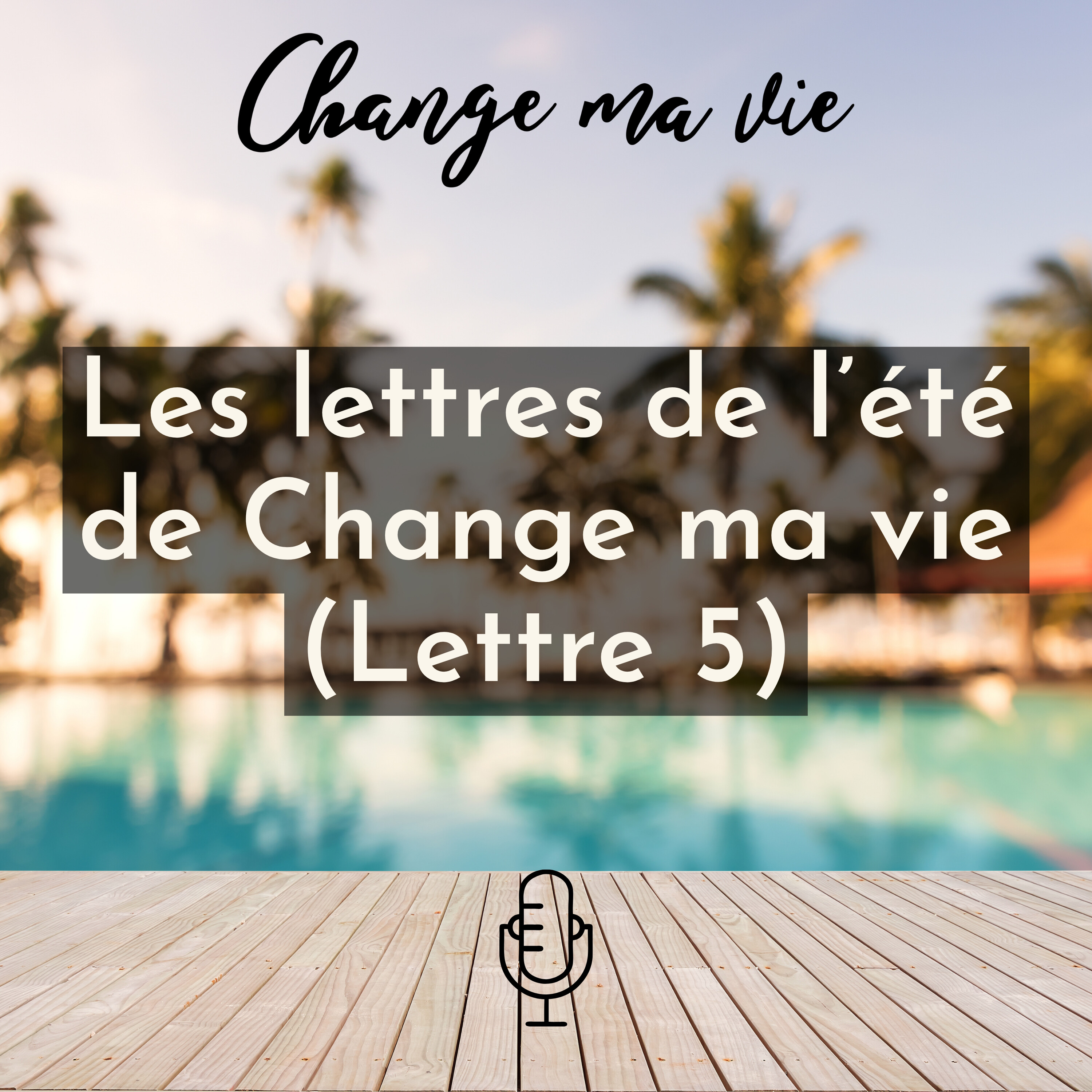 Les Lettres de l’été : Lettre 5 (Votre futur·e vous)