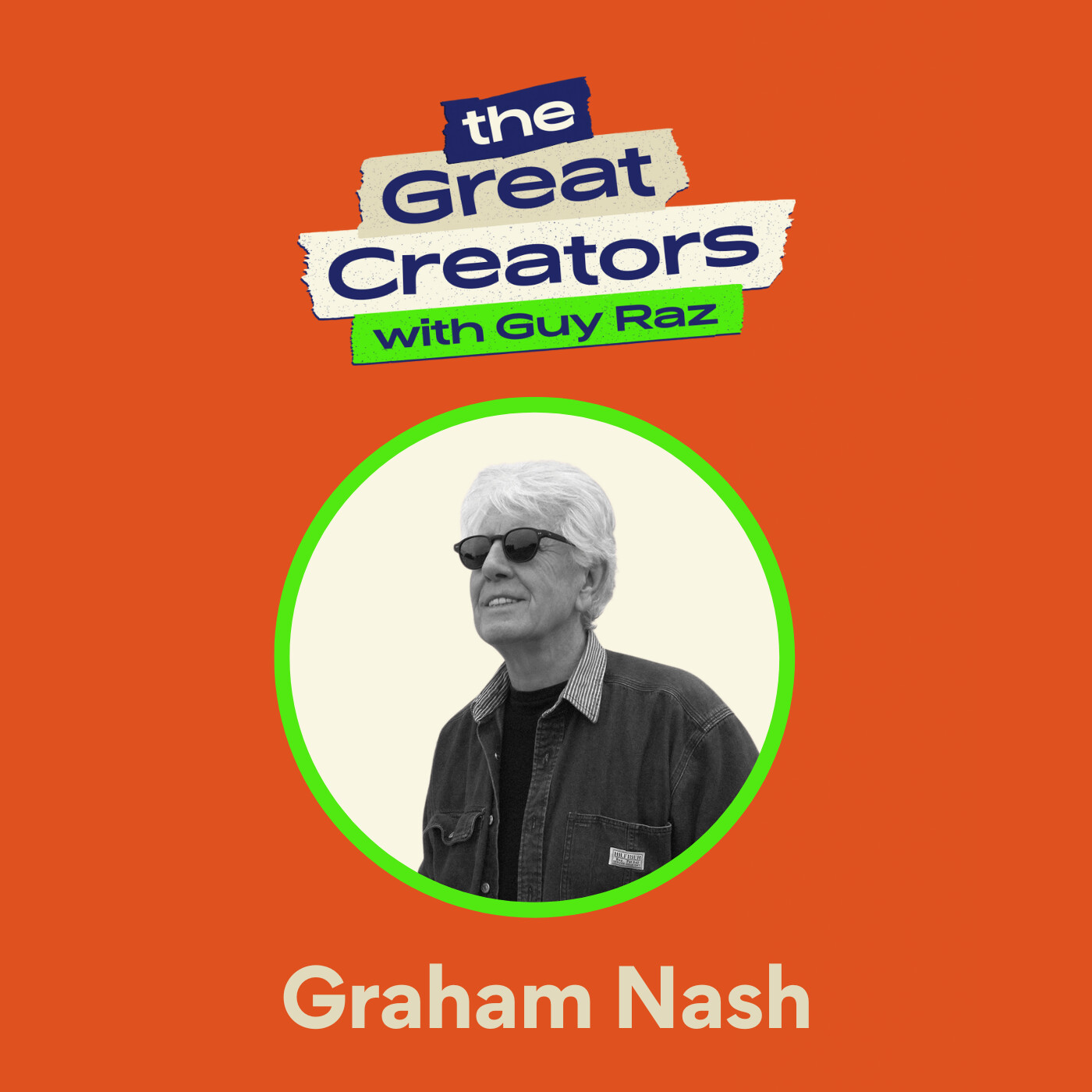 Graham Nash: Writing from Experience and Letting Your Heart Lead the Way