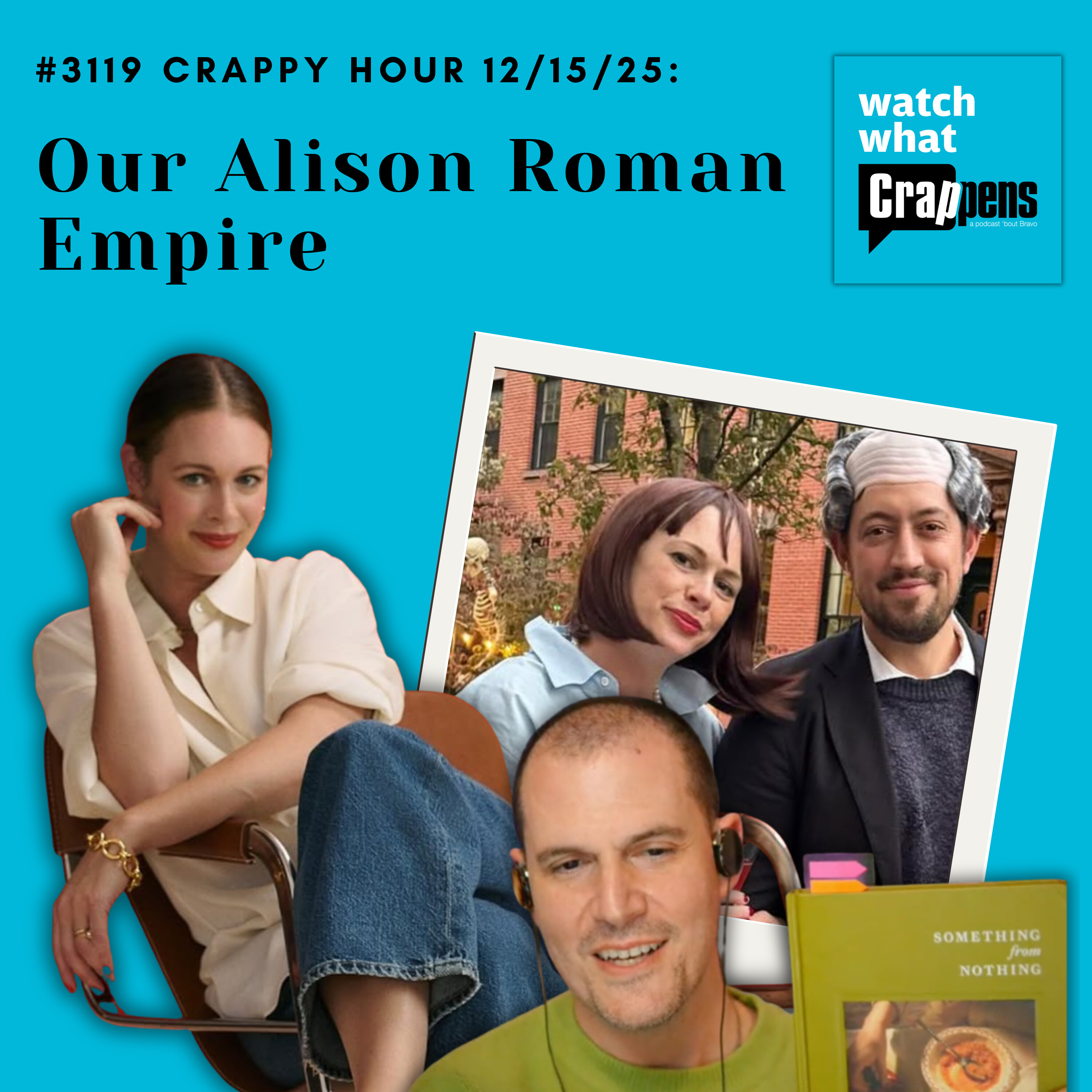 #3119  Crappy Hour 12/15/25: Our Alison Roman Empire