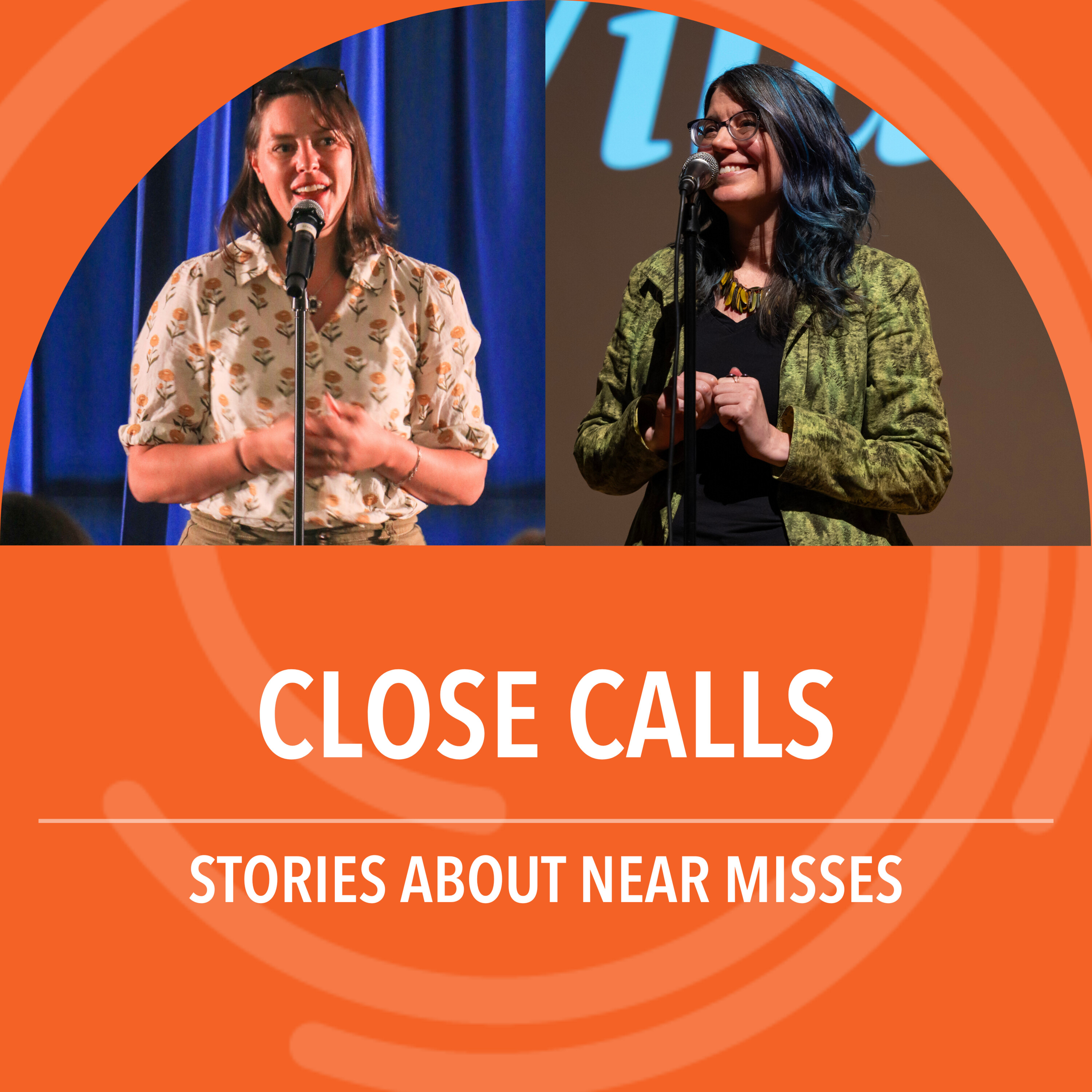 Close Calls: Stories about near misses
