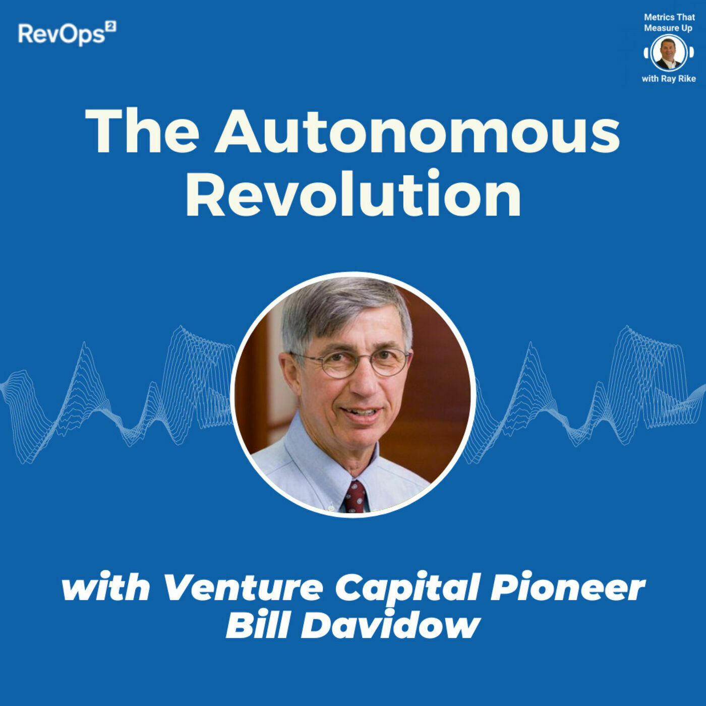 The Autonomous Revolution - with Bill Davidow