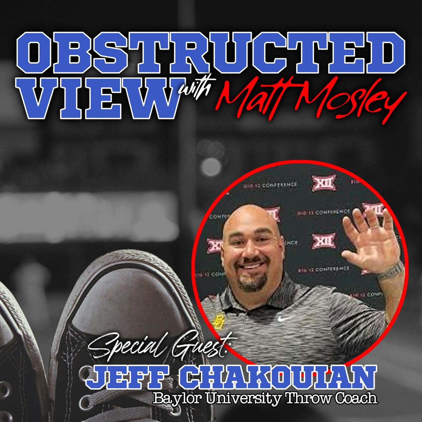 Obstructed View: Jeff Chakouian Baylor University Throw Coach episode artwork