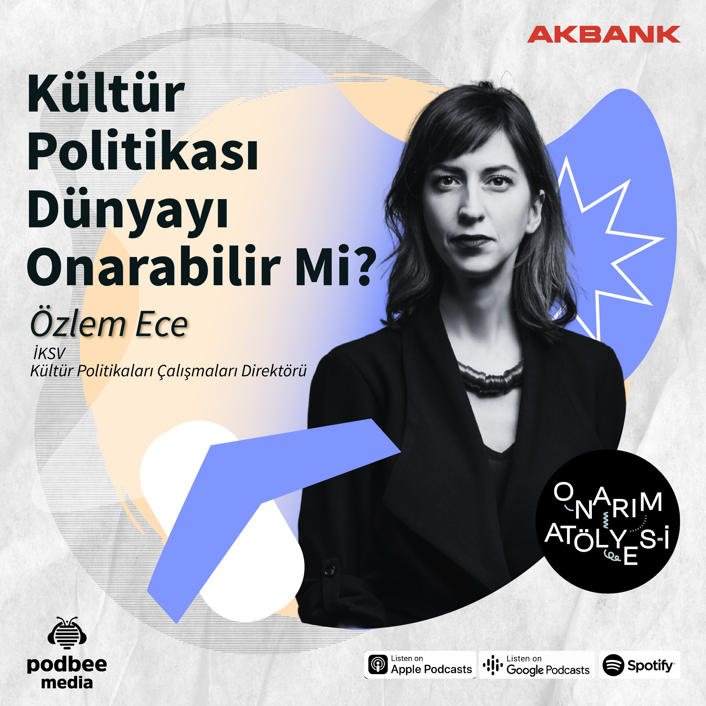 S2E10: Kültür Politikası Dünyayı Onarabilir mi? // Konuk: Özlem Ece