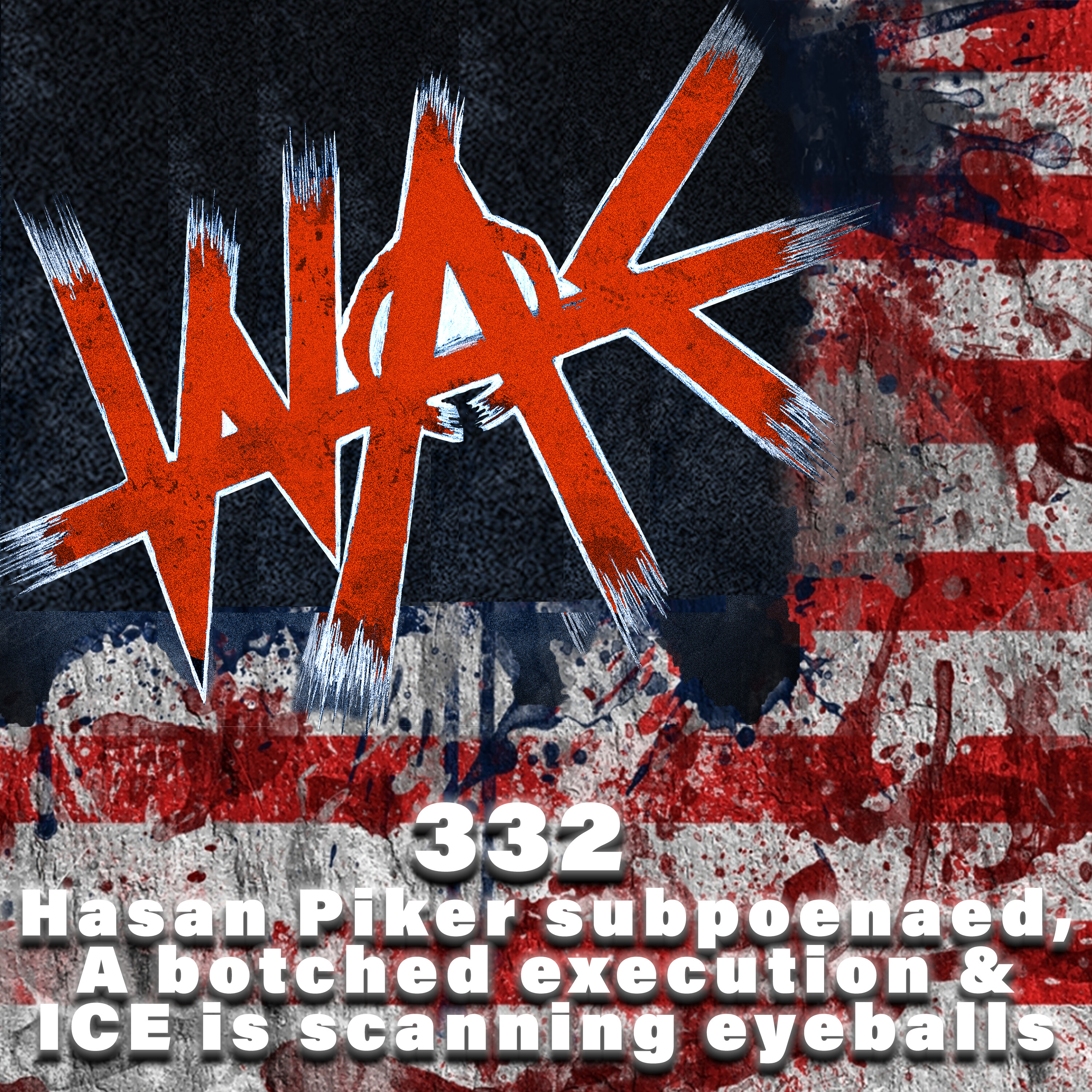 332: HASAN PIKER SUBPOENAED, A BOTCHED EXECUTION & ICE IS SCANNING EYEBALLS episode artwork