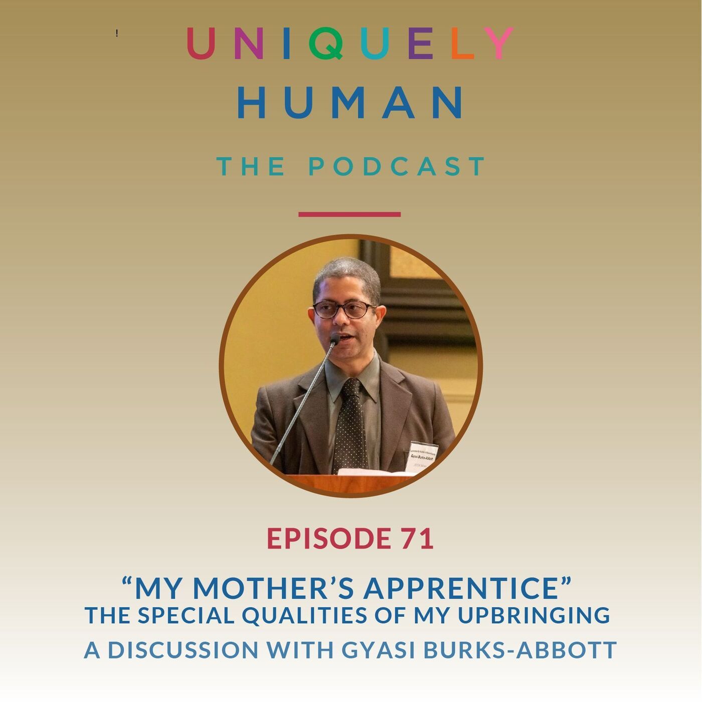 “My Mother’s Apprentice” - A Discussion with  Gyasi Burks-Abbott - podcast episode cover