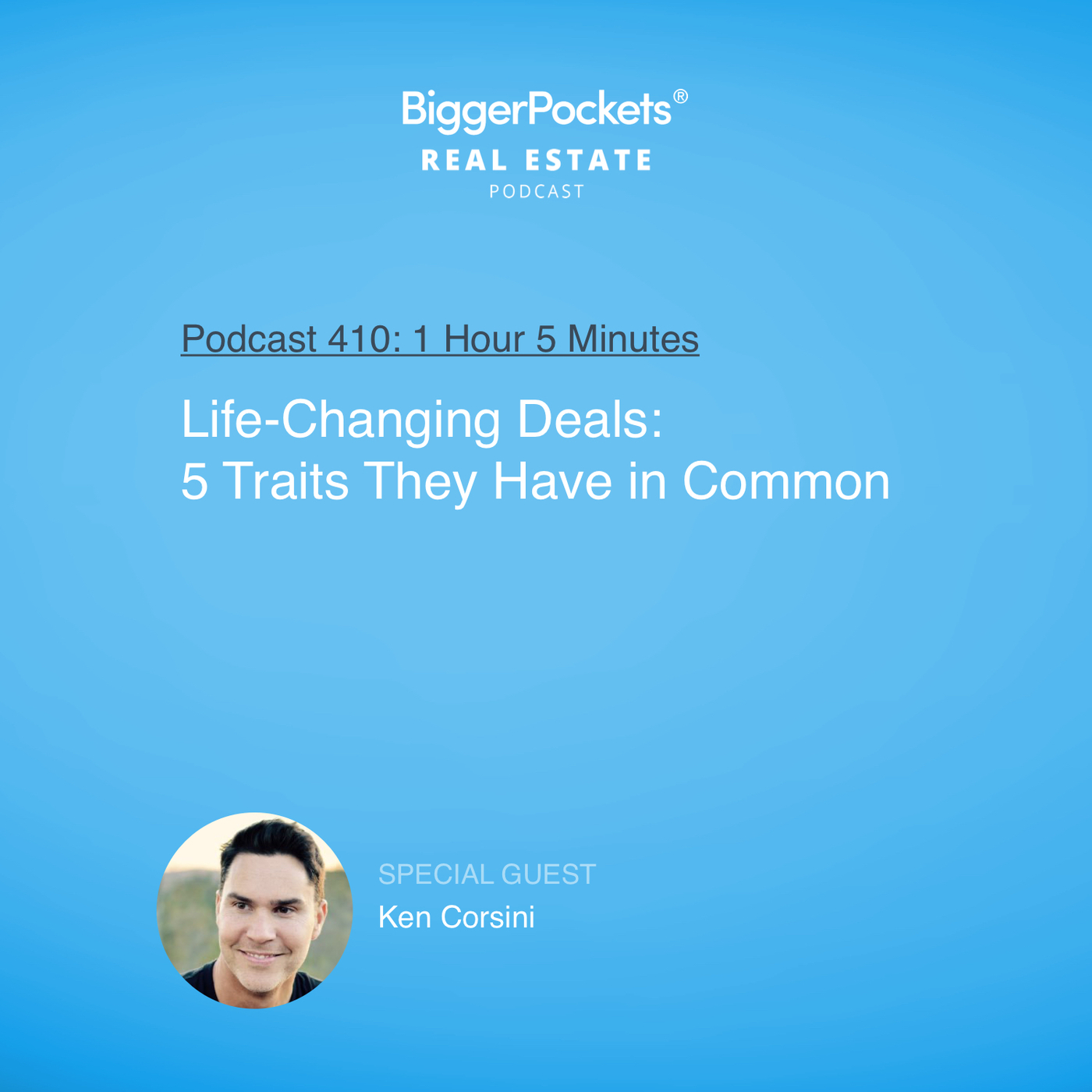 Life-Changing Deals: 5 Traits They Have in Common with Ken Corsini