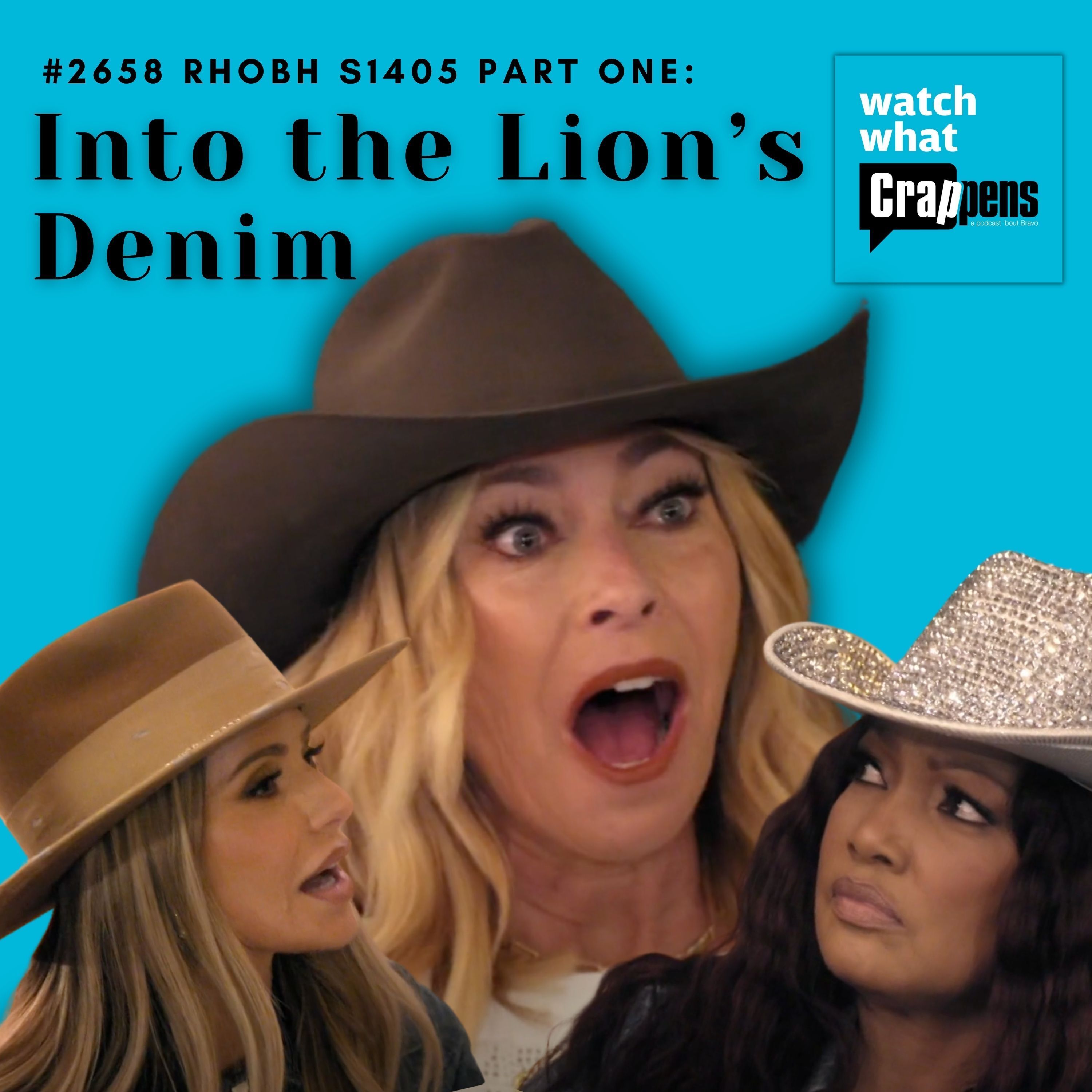 #2658  RHOBH S1405 Part One:  Into the Lion’s Denim