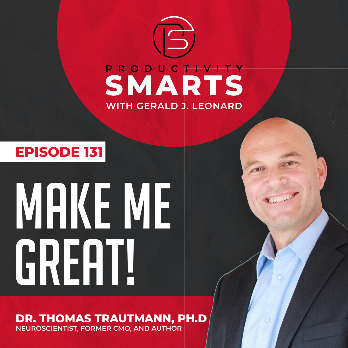 Episode 131 - Make Me Great! with Dr. Thomas Trautmann, Ph.D
