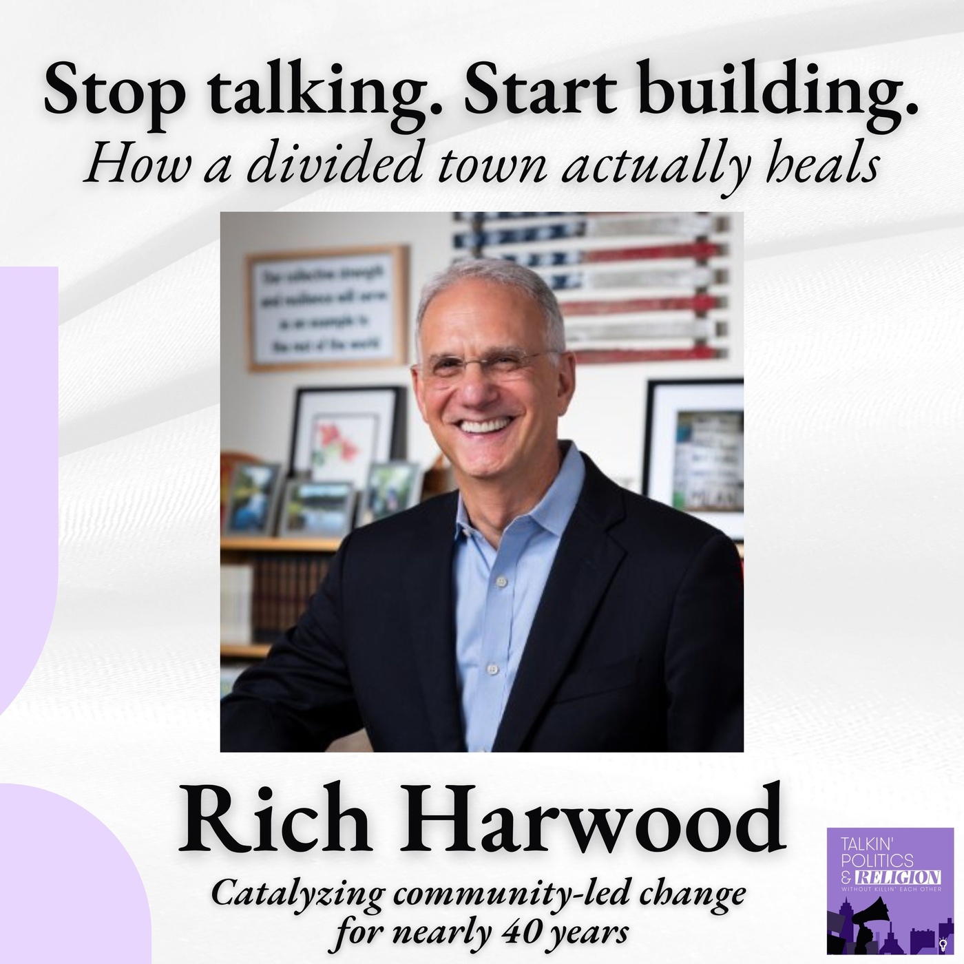 Stop Talking, Start Building || Rich Harwood on How Divided Towns Actually Heal