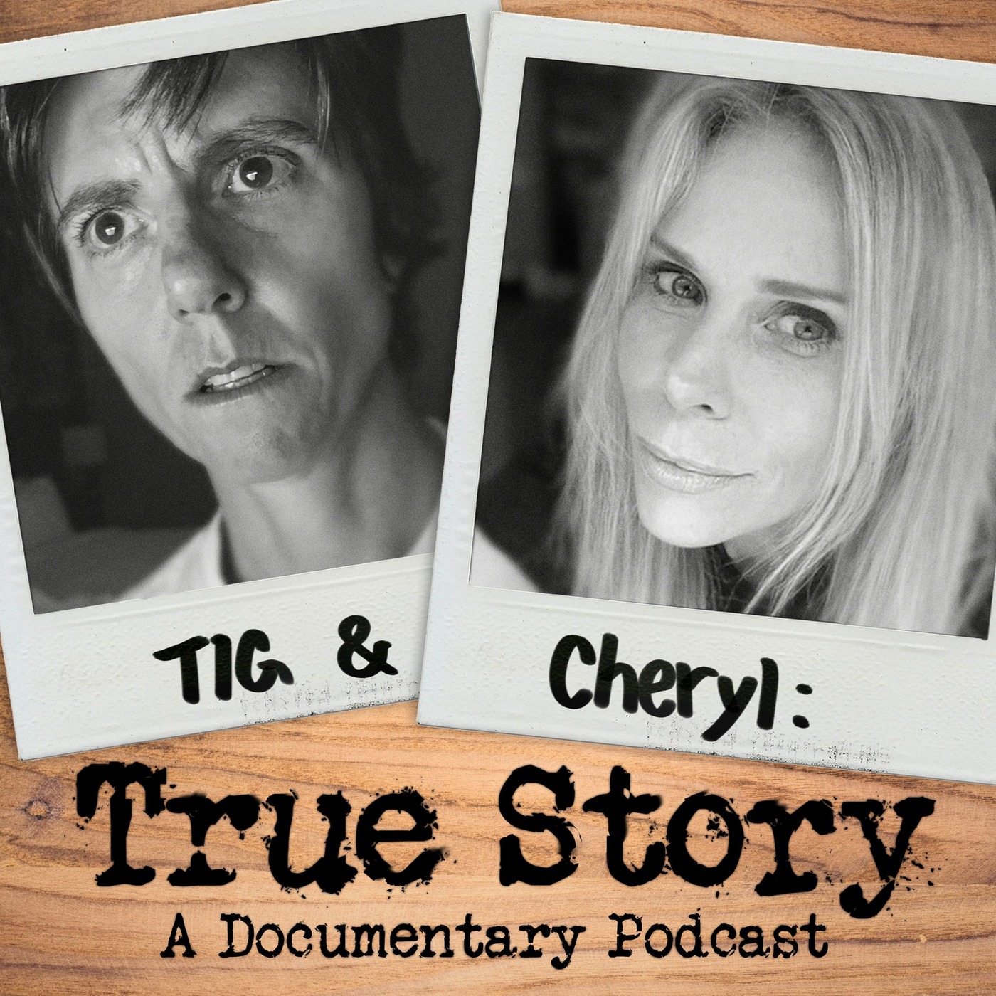 Tig and Cheryl: True Story podcast show image