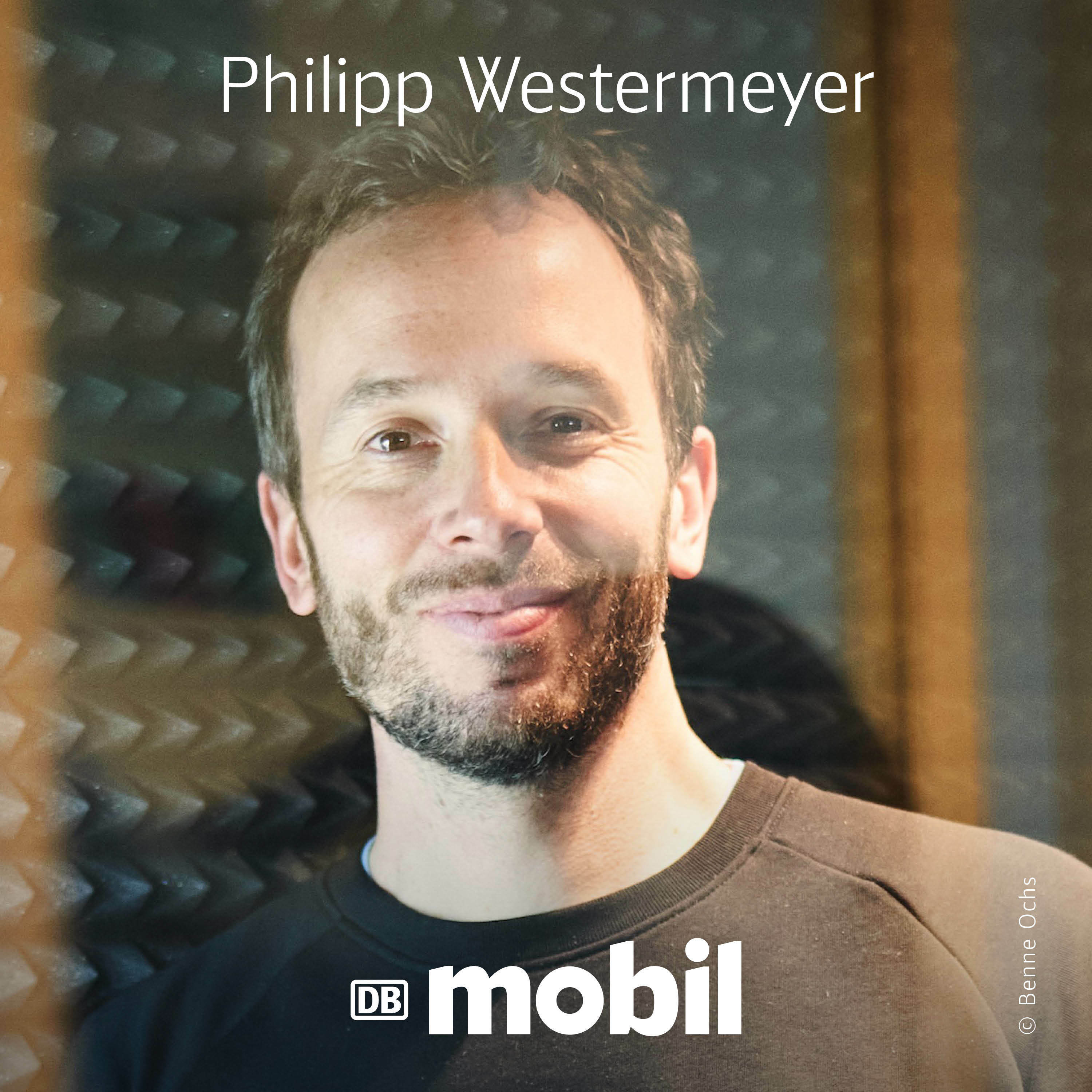 Unterwegs mit… Philipp Westermeyer