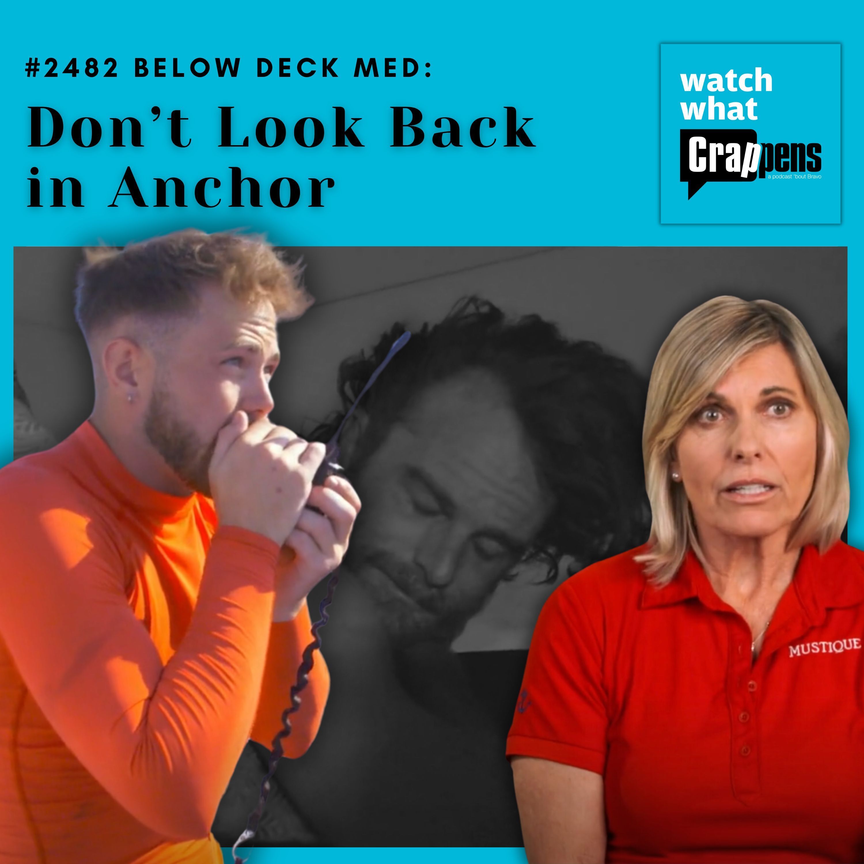 #2482 Below Deck Med (S09E06): Don’t Look Back in Anchor