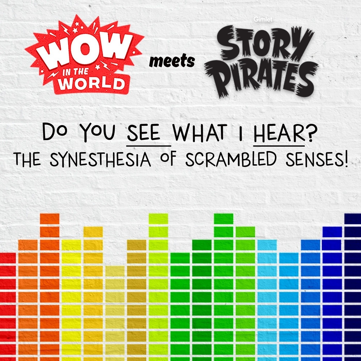 Wow in the World + The Story Pirates in Do You SEE What I HEAR?