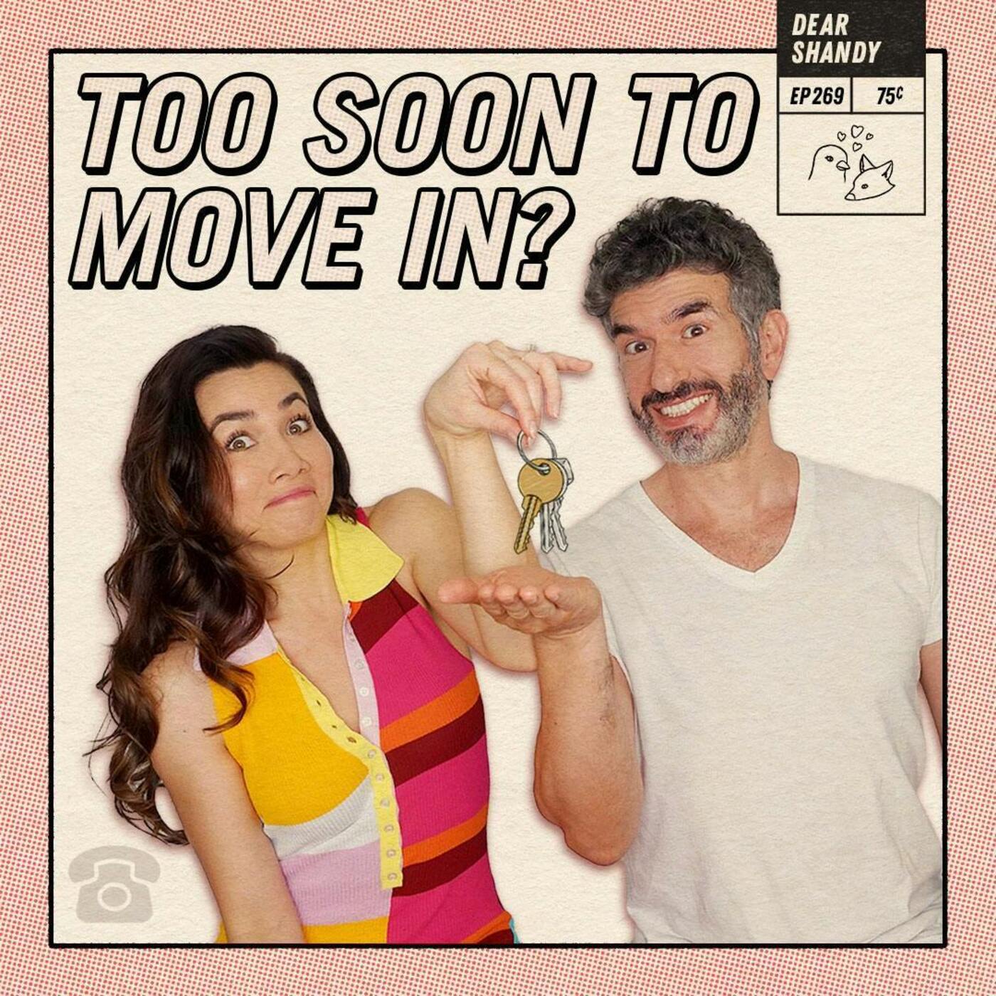 Will We Ruin A Good Thing By Moving In Too Soon? Help! - Ep 269