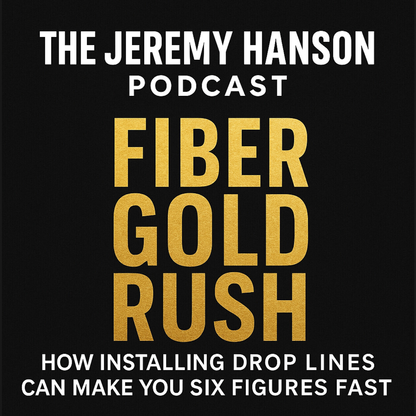 Fiber Gold Rush: How Installing Drop Lines Can Make You Six Figures Fast