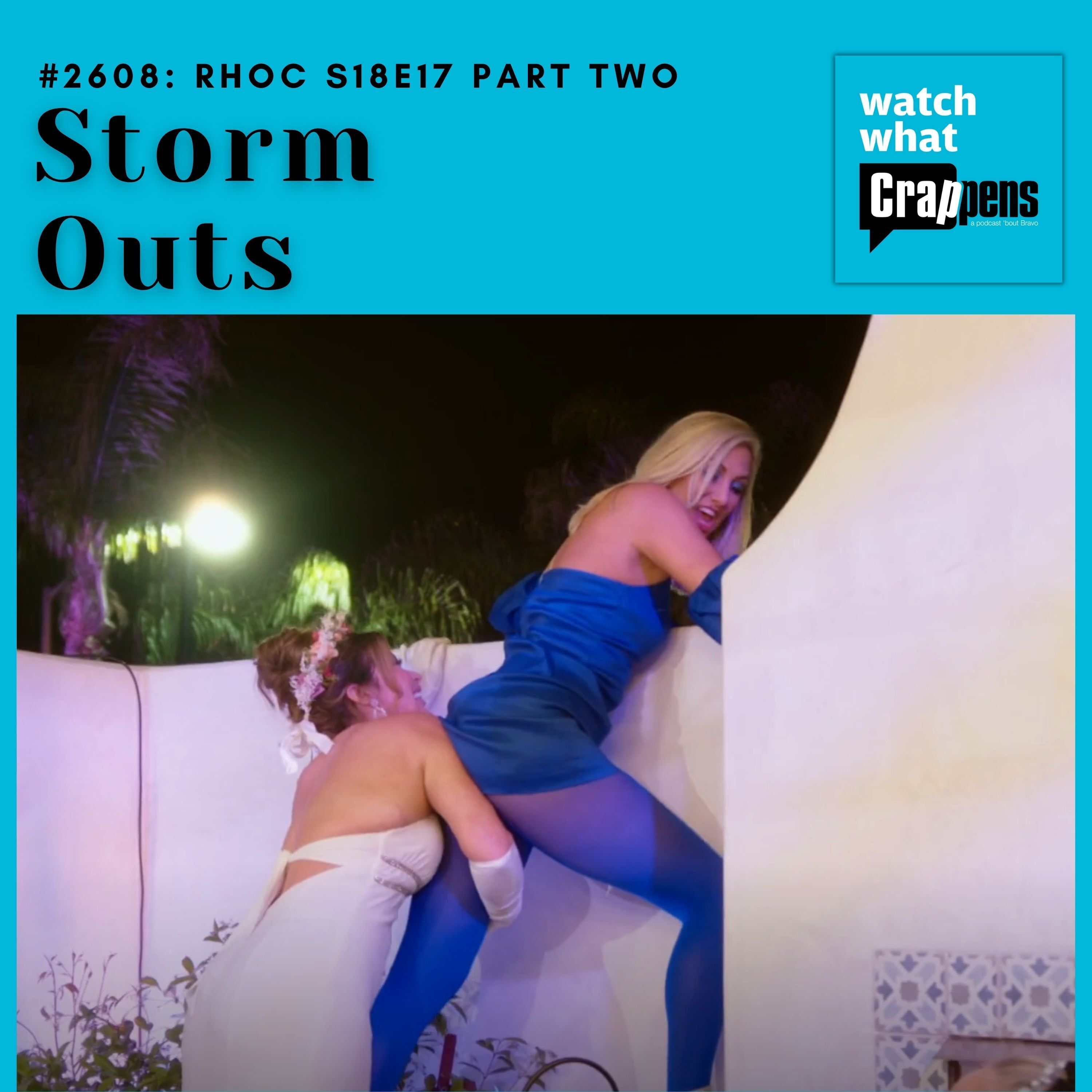 #2608 RHOC S18E17 Part Two: Storm Outs   - podcast episode cover