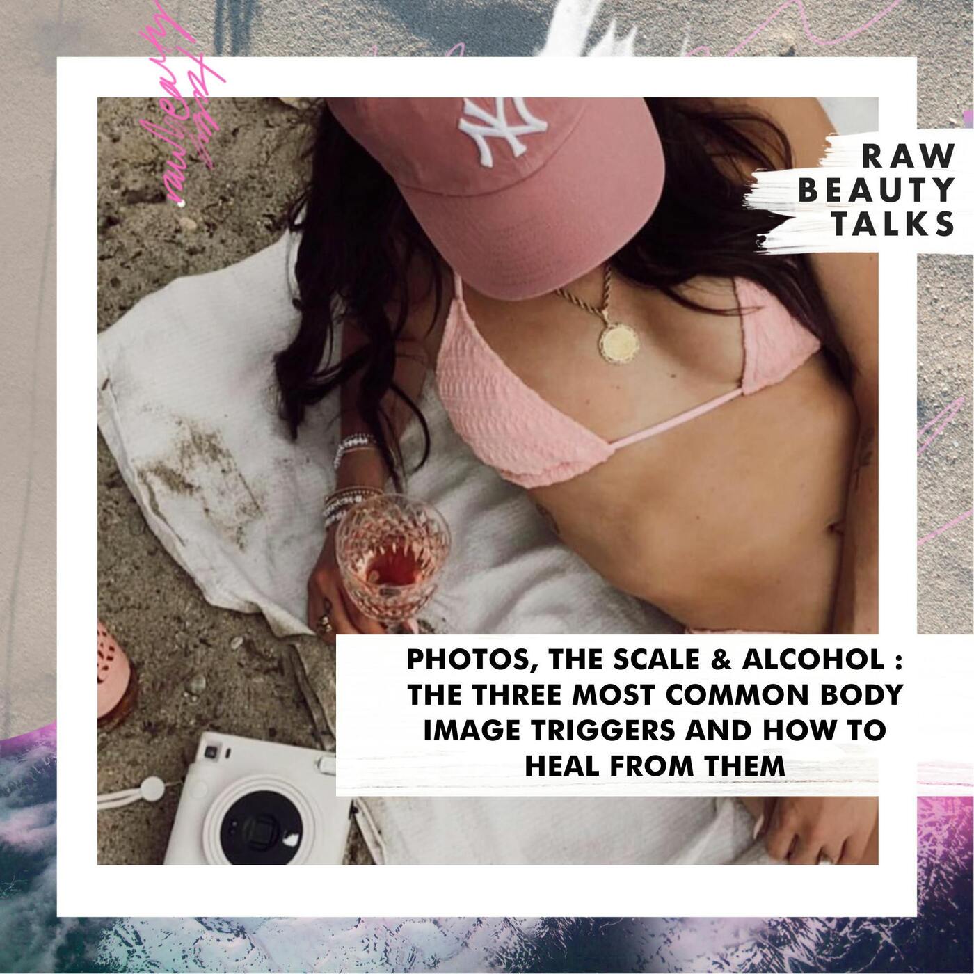 Photos, the Scale & Alcohol : The Three Most Common Body Image Triggers and How to Heal From Them episode artwork