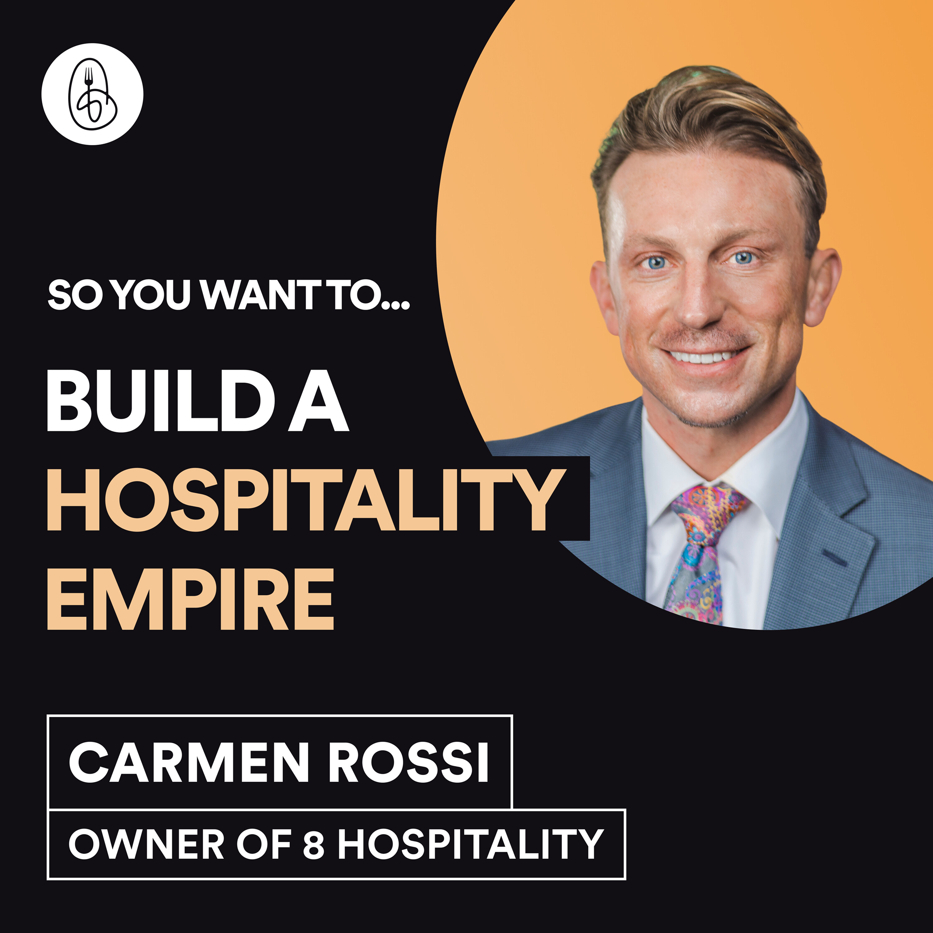 Carmen Rossi: So You Want to Build a Hospitality Empire? episode artwork