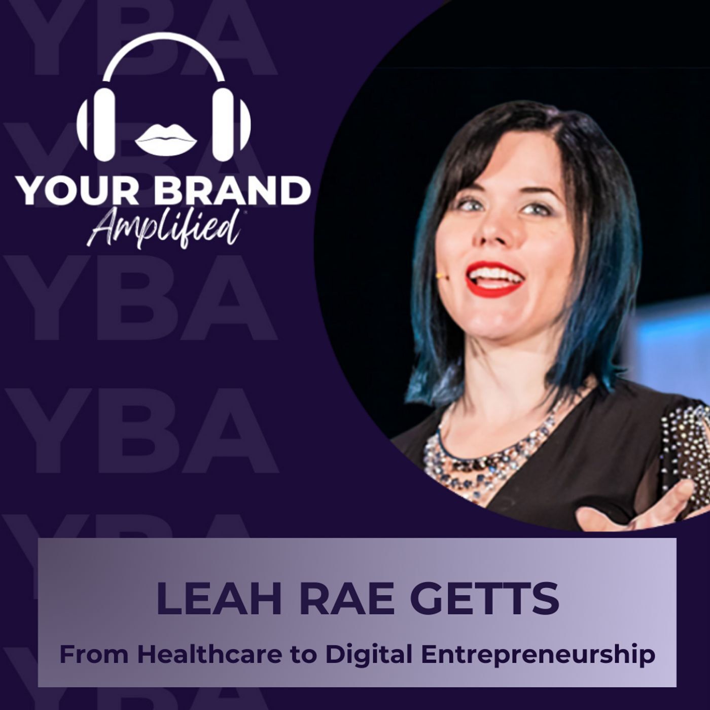 S E319: Leah Rae Getts: A Nurse's Rise From Healthcare to Digital Entrepreneurship episode artwork