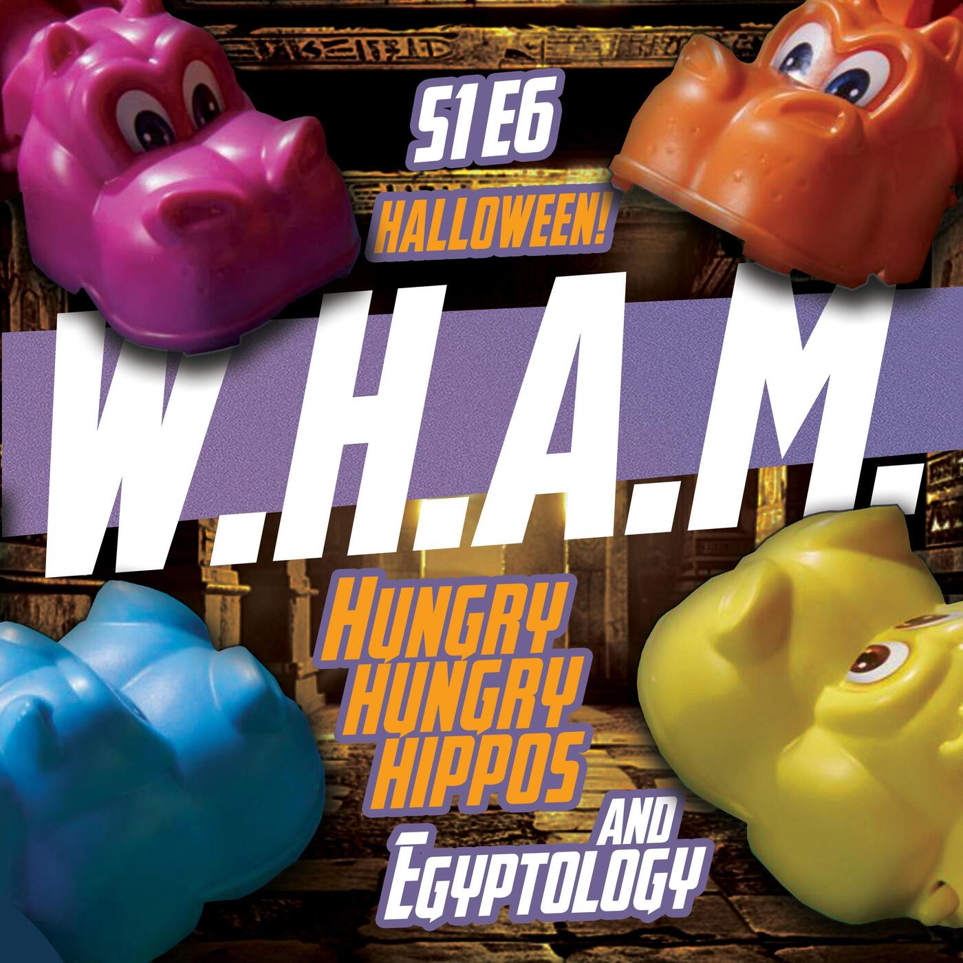 WHAM 6 - Hungry Hungry Hippos and Egyptology