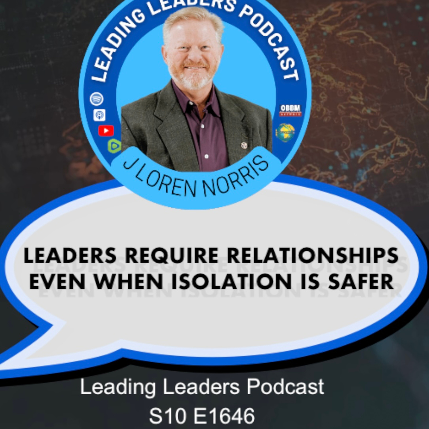 LEADERS REQUIRE RELATIONSHIPS EVEN WHEN ISOLATION IS SAFER